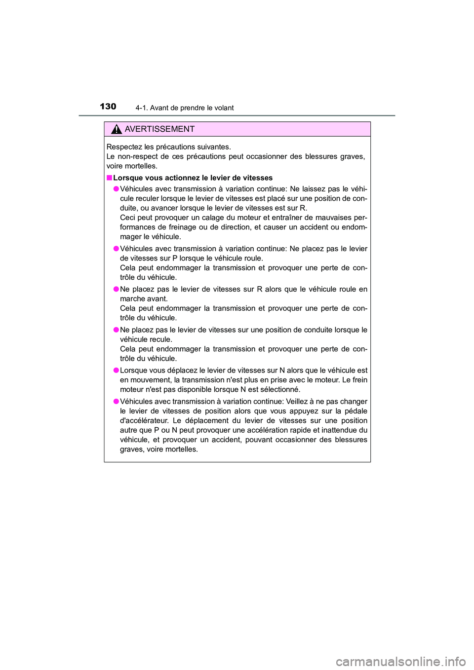 TOYOTA COROLLA IM 2018 Manuel du propriétaire (in French) 1304-1. Avant de prendre le volant
COROLLA iM_D (OM12M42D)
AVERTISSEMENT
Respectez les précautions suivantes.
Le non-respect de ces précautions peut occasionner des blessures graves,
voire mortelle TOYOTA COROLLA IM 2018 Manuel du propriétaire (in French) 1304-1. Avant de prendre le volant
COROLLA iM_D (OM12M42D)
AVERTISSEMENT
Respectez les précautions suivantes.
Le non-respect de ces précautions peut occasionner des blessures graves,
voire mortelle