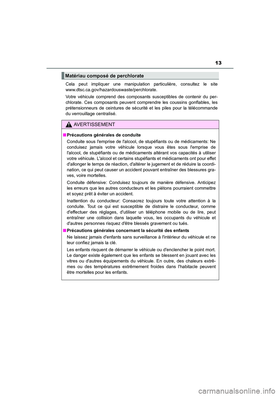 TOYOTA COROLLA IM 2018 Manuel du propriétaire (in French) 13
COROLLA iM_D (OM12M42D)Cela peut impliquer une manipulation particulière, consultez le site
www.dtsc.ca.gov/hazardouswaste/perchlorate.
Votre véhicule comprend des composants susceptibles de cont TOYOTA COROLLA IM 2018 Manuel du propriétaire (in French) 13
COROLLA iM_D (OM12M42D)Cela peut impliquer une manipulation particulière, consultez le site
www.dtsc.ca.gov/hazardouswaste/perchlorate.
Votre véhicule comprend des composants susceptibles de cont