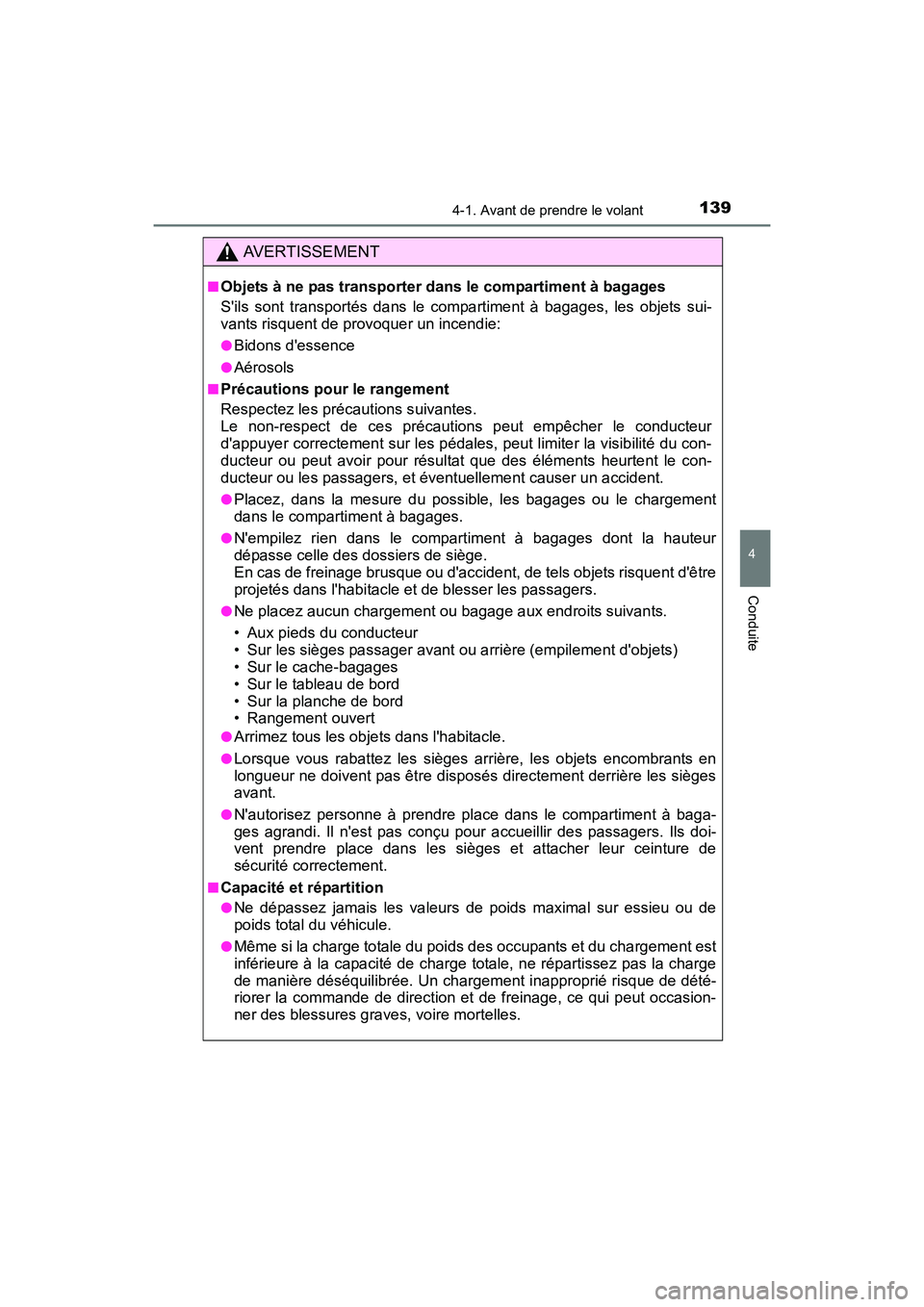 TOYOTA COROLLA IM 2018 Manuel du propriétaire (in French) 1394-1. Avant de prendre le volant
4
Conduite
COROLLA iM_D (OM12M42D)
AVERTISSEMENT
■Objets à ne pas transporter dans le compartiment à bagages
Sils sont transportés dans le compartiment à baga TOYOTA COROLLA IM 2018 Manuel du propriétaire (in French) 1394-1. Avant de prendre le volant
4
Conduite
COROLLA iM_D (OM12M42D)
AVERTISSEMENT
■Objets à ne pas transporter dans le compartiment à bagages
Sils sont transportés dans le compartiment à baga