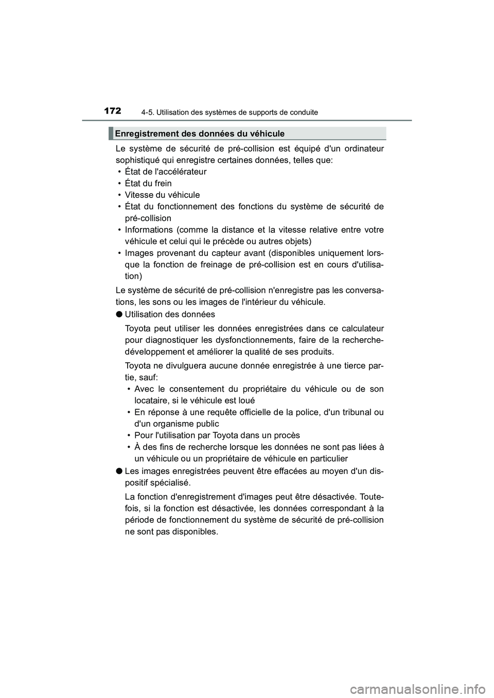 TOYOTA COROLLA IM 2018 Manuel du propriétaire (in French) 1724-5. Utilisation des systèmes de supports de conduite
COROLLA iM_D (OM12M42D)
Le système de sécurité de pré-collision est équipé dun ordinateur
sophistiqué qui enregistre certaines donnée TOYOTA COROLLA IM 2018 Manuel du propriétaire (in French) 1724-5. Utilisation des systèmes de supports de conduite
COROLLA iM_D (OM12M42D)
Le système de sécurité de pré-collision est équipé dun ordinateur
sophistiqué qui enregistre certaines donnée