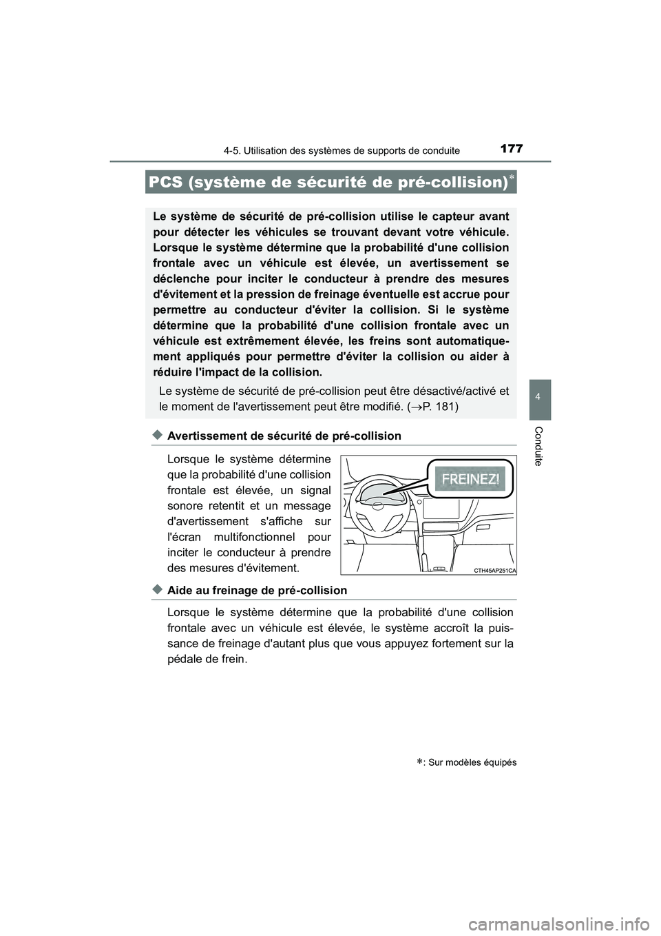 TOYOTA COROLLA IM 2018 Manuel du propriétaire (in French) 1774-5. Utilisation des systèmes de supports de conduite
4
Conduite
COROLLA iM_D (OM12M42D)
◆Avertissement de sécurité de pré-collision
Lorsque le système détermine
que la probabilité dune c TOYOTA COROLLA IM 2018 Manuel du propriétaire (in French) 1774-5. Utilisation des systèmes de supports de conduite
4
Conduite
COROLLA iM_D (OM12M42D)
◆Avertissement de sécurité de pré-collision
Lorsque le système détermine
que la probabilité dune c