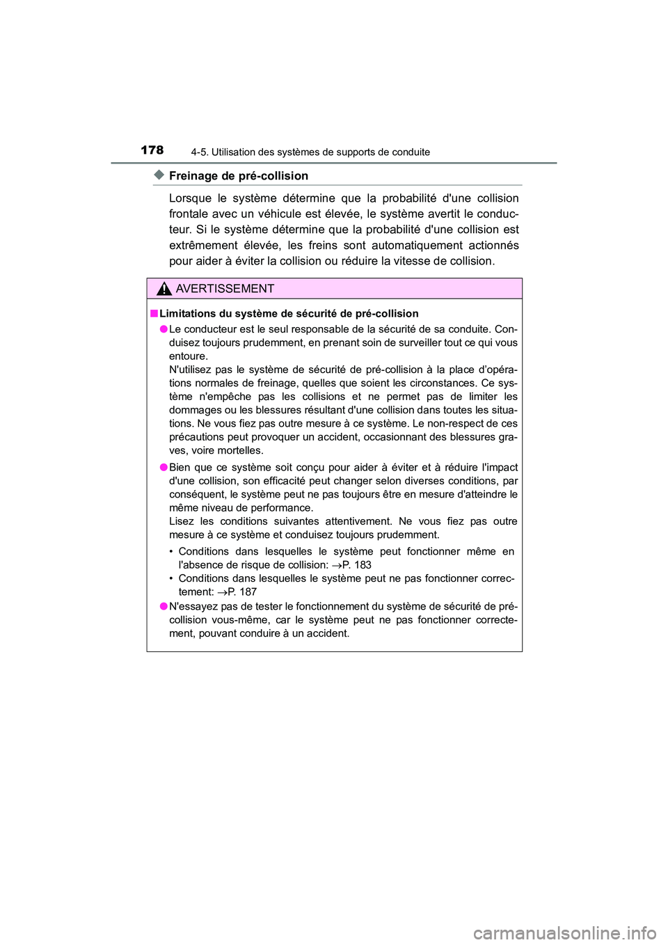 TOYOTA COROLLA IM 2018 Manuel du propriétaire (in French) 1784-5. Utilisation des systèmes de supports de conduite
COROLLA iM_D (OM12M42D)
◆Freinage de pré-collision
Lorsque le système détermine que la probabilité dune collision
frontale avec un véh TOYOTA COROLLA IM 2018 Manuel du propriétaire (in French) 1784-5. Utilisation des systèmes de supports de conduite
COROLLA iM_D (OM12M42D)
◆Freinage de pré-collision
Lorsque le système détermine que la probabilité dune collision
frontale avec un véh
