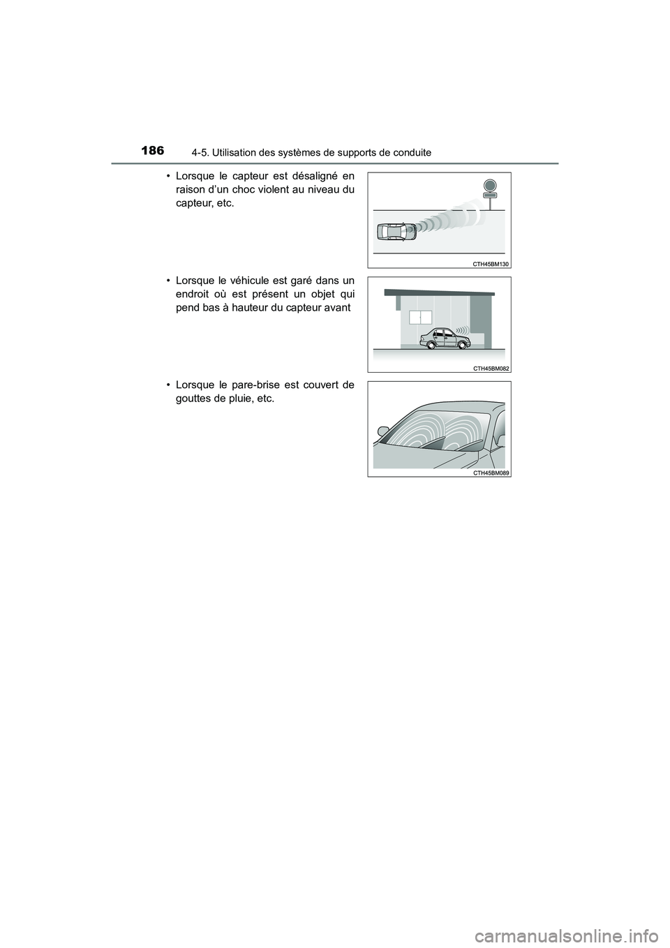 TOYOTA COROLLA IM 2018 Manuel du propriétaire (in French) 1864-5. Utilisation des systèmes de supports de conduite
COROLLA iM_D (OM12M42D)• Lorsque le capteur est désaligné en
raison d’un choc violent au niveau du
capteur, etc.
• Lorsque le véhicul TOYOTA COROLLA IM 2018 Manuel du propriétaire (in French) 1864-5. Utilisation des systèmes de supports de conduite
COROLLA iM_D (OM12M42D)• Lorsque le capteur est désaligné en
raison d’un choc violent au niveau du
capteur, etc.
• Lorsque le véhicul