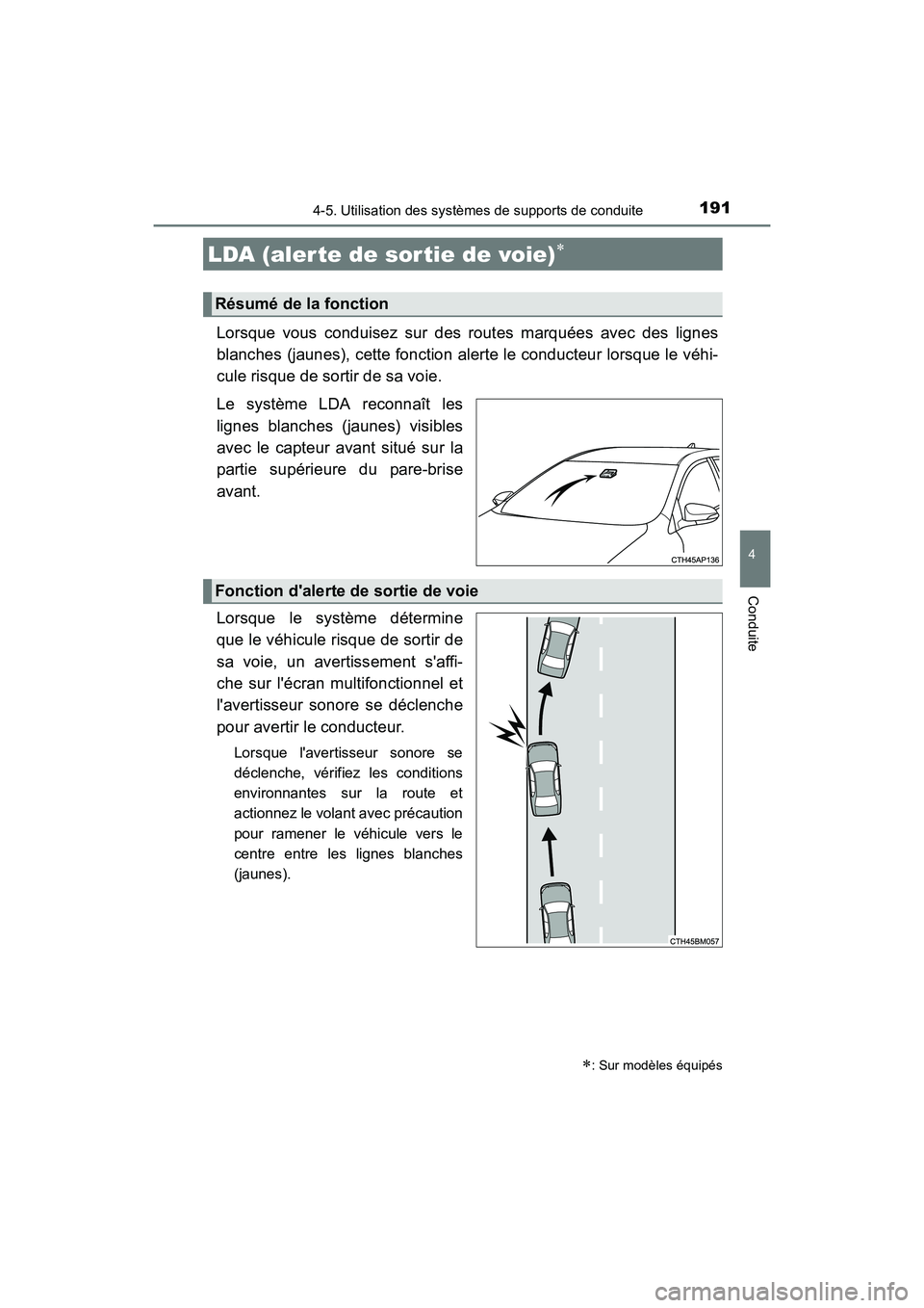 TOYOTA COROLLA IM 2018 Manuel du propriétaire (in French) 1914-5. Utilisation des systèmes de supports de conduite
4
Conduite
COROLLA iM_D (OM12M42D)
Lorsque vous conduisez sur des routes marquées avec des lignes
blanches (jaunes), cette fonction alerte le TOYOTA COROLLA IM 2018 Manuel du propriétaire (in French) 1914-5. Utilisation des systèmes de supports de conduite
4
Conduite
COROLLA iM_D (OM12M42D)
Lorsque vous conduisez sur des routes marquées avec des lignes
blanches (jaunes), cette fonction alerte le