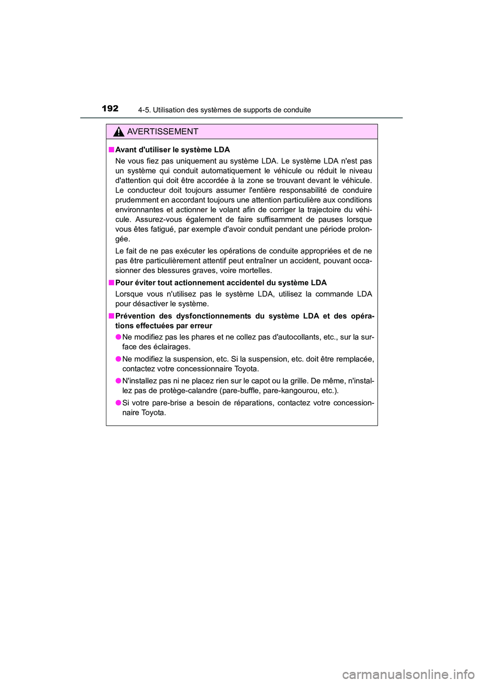 TOYOTA COROLLA IM 2018 Manuel du propriétaire (in French) 1924-5. Utilisation des systèmes de supports de conduite
COROLLA iM_D (OM12M42D)
AVERTISSEMENT
■Avant dutiliser le système LDA
Ne vous fiez pas uniquement au système LDA. Le système LDA nest p TOYOTA COROLLA IM 2018 Manuel du propriétaire (in French) 1924-5. Utilisation des systèmes de supports de conduite
COROLLA iM_D (OM12M42D)
AVERTISSEMENT
■Avant dutiliser le système LDA
Ne vous fiez pas uniquement au système LDA. Le système LDA nest p