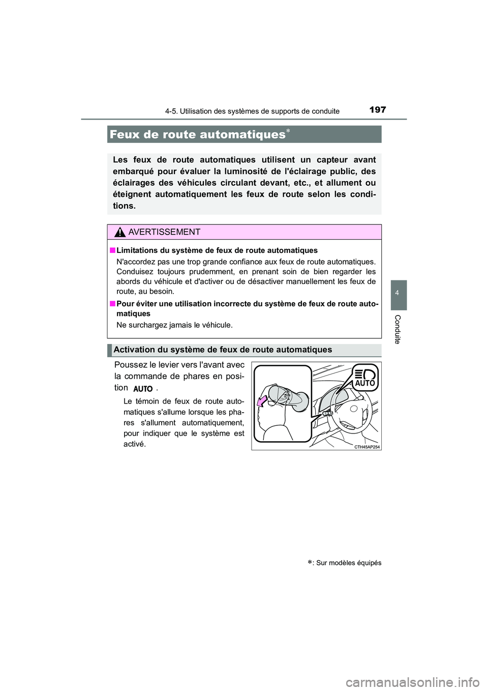 TOYOTA COROLLA IM 2018 Manuel du propriétaire (in French) 1974-5. Utilisation des systèmes de supports de conduite
4
Conduite
COROLLA iM_D (OM12M42D)
Poussez le levier vers lavant avec
la commande de phares en posi-
tion .
Le témoin de feux de route auto- TOYOTA COROLLA IM 2018 Manuel du propriétaire (in French) 1974-5. Utilisation des systèmes de supports de conduite
4
Conduite
COROLLA iM_D (OM12M42D)
Poussez le levier vers lavant avec
la commande de phares en posi-
tion .
Le témoin de feux de route auto-