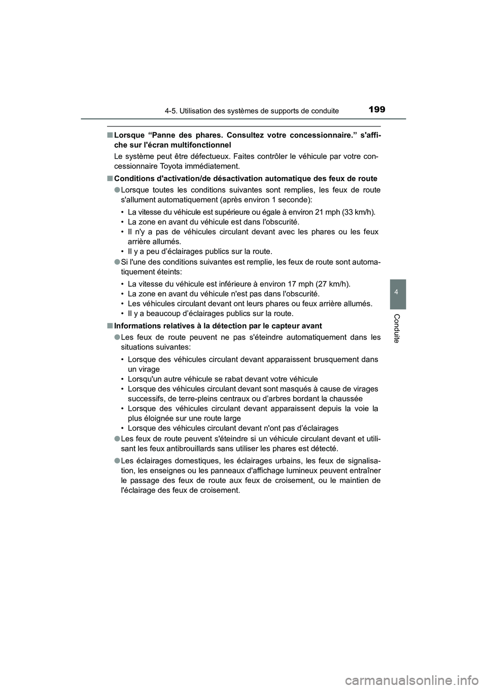 TOYOTA COROLLA IM 2018  Manuel du propriétaire (in French) 1994-5. Utilisation des systèmes de supports de conduite
4
Conduite
COROLLA iM_D (OM12M42D)
■Lorsque “Panne des phares. Consul tez votre concessionnaire.” saffi-
che sur lécran multifonction