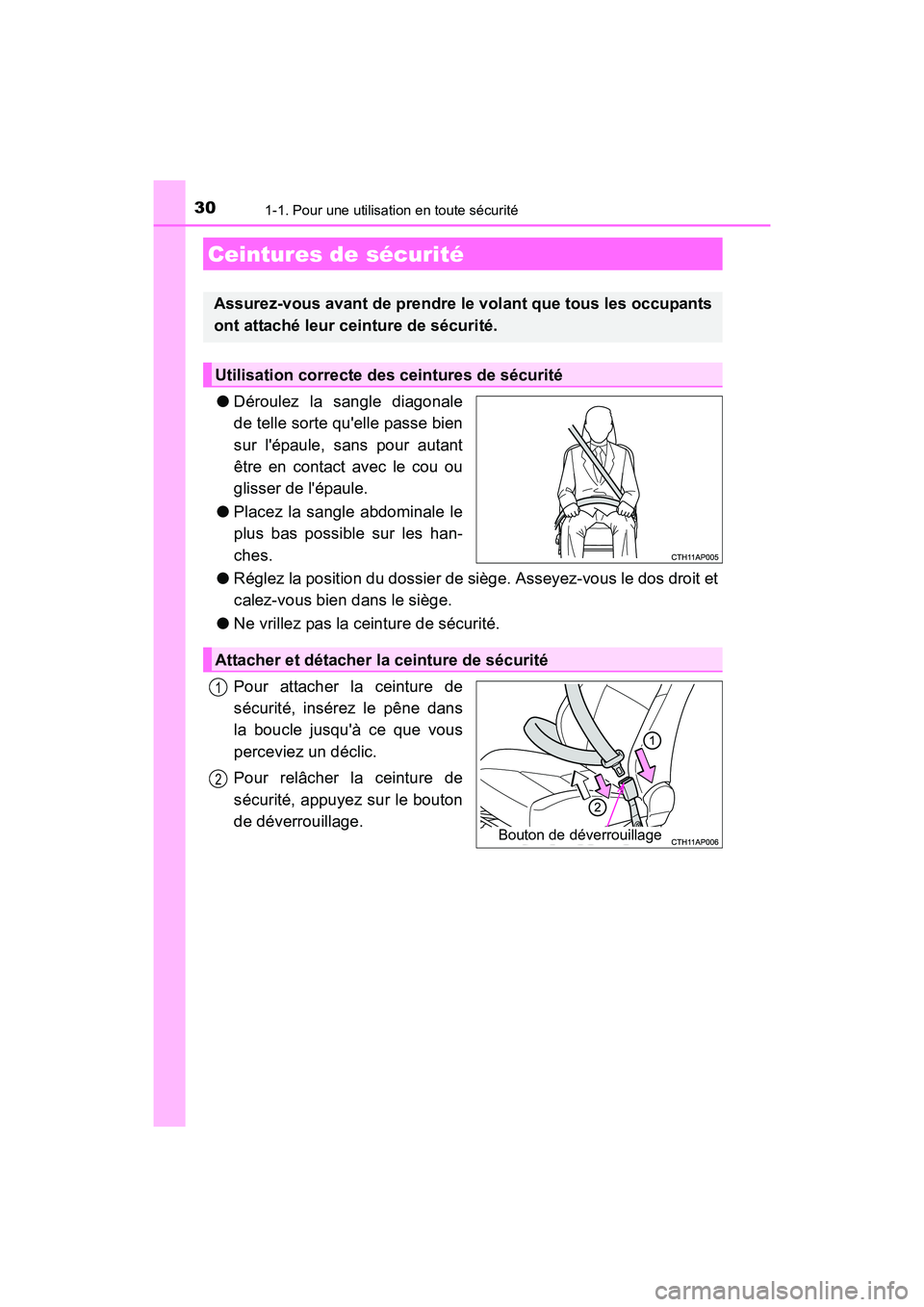 TOYOTA COROLLA IM 2018 Manuel du propriétaire (in French) 301-1. Pour une utilisation en toute sécurité
COROLLA iM_D (OM12M42D)
●Déroulez la sangle diagonale
de telle sorte quelle passe bien
sur lépaule, sans pour autant
être en contact avec le cou TOYOTA COROLLA IM 2018 Manuel du propriétaire (in French) 301-1. Pour une utilisation en toute sécurité
COROLLA iM_D (OM12M42D)
●Déroulez la sangle diagonale
de telle sorte quelle passe bien
sur lépaule, sans pour autant
être en contact avec le cou