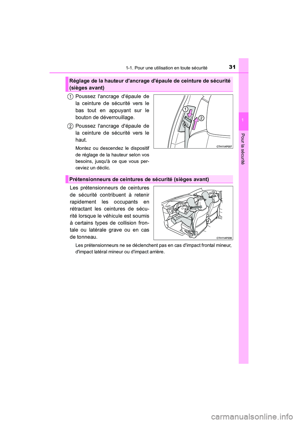 TOYOTA COROLLA IM 2018 Manuel du propriétaire (in French) 311-1. Pour une utilisation en toute sécurité
1
Pour la sécurité
COROLLA iM_D (OM12M42D)
Poussez lancrage dépaule de
la ceinture de sécurité vers le
bas tout en appuyant sur le
bouton de dév TOYOTA COROLLA IM 2018 Manuel du propriétaire (in French) 311-1. Pour une utilisation en toute sécurité
1
Pour la sécurité
COROLLA iM_D (OM12M42D)
Poussez lancrage dépaule de
la ceinture de sécurité vers le
bas tout en appuyant sur le
bouton de dév