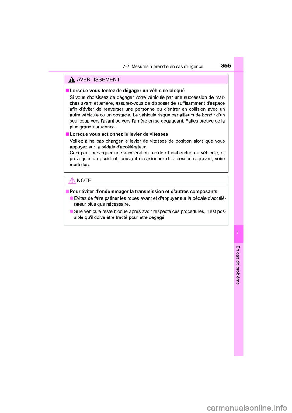 TOYOTA COROLLA IM 2018 Manuel du propriétaire (in French) 3557-2. Mesures à prendre en cas durgence
7
En cas de problème
COROLLA iM_D (OM12M42D)
AVERTISSEMENT
■Lorsque vous tentez de dégager un véhicule bloqué
Si vous choisissez de dégager votre vé TOYOTA COROLLA IM 2018 Manuel du propriétaire (in French) 3557-2. Mesures à prendre en cas durgence
7
En cas de problème
COROLLA iM_D (OM12M42D)
AVERTISSEMENT
■Lorsque vous tentez de dégager un véhicule bloqué
Si vous choisissez de dégager votre vé