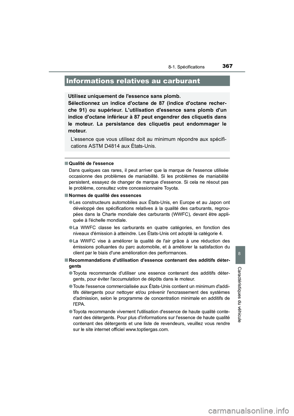 TOYOTA COROLLA IM 2018 Manuel du propriétaire (in French) 3678-1. Spécifications
8
Caractéristiques du véhicule
COROLLA iM_D (OM12M42D)
■Qualité de lessence
Dans quelques cas rares, il peut arriver que la marque de lessence utilisée
occasionne des p TOYOTA COROLLA IM 2018 Manuel du propriétaire (in French) 3678-1. Spécifications
8
Caractéristiques du véhicule
COROLLA iM_D (OM12M42D)
■Qualité de lessence
Dans quelques cas rares, il peut arriver que la marque de lessence utilisée
occasionne des p