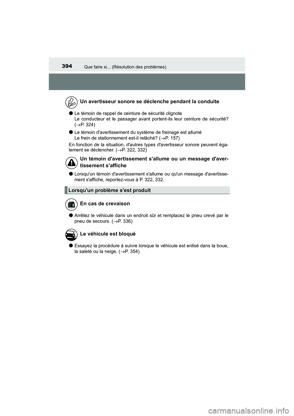 TOYOTA COROLLA IM 2018 Manuel du propriétaire (in French) 394Que faire si... (Résolution des problèmes)
COROLLA iM_D (OM12M42D)
●Le témoin de rappel de ceinture de sécurité clignote
Le conducteur et le passager avant portent-ils leur ceinture de séc TOYOTA COROLLA IM 2018 Manuel du propriétaire (in French) 394Que faire si... (Résolution des problèmes)
COROLLA iM_D (OM12M42D)
●Le témoin de rappel de ceinture de sécurité clignote
Le conducteur et le passager avant portent-ils leur ceinture de séc