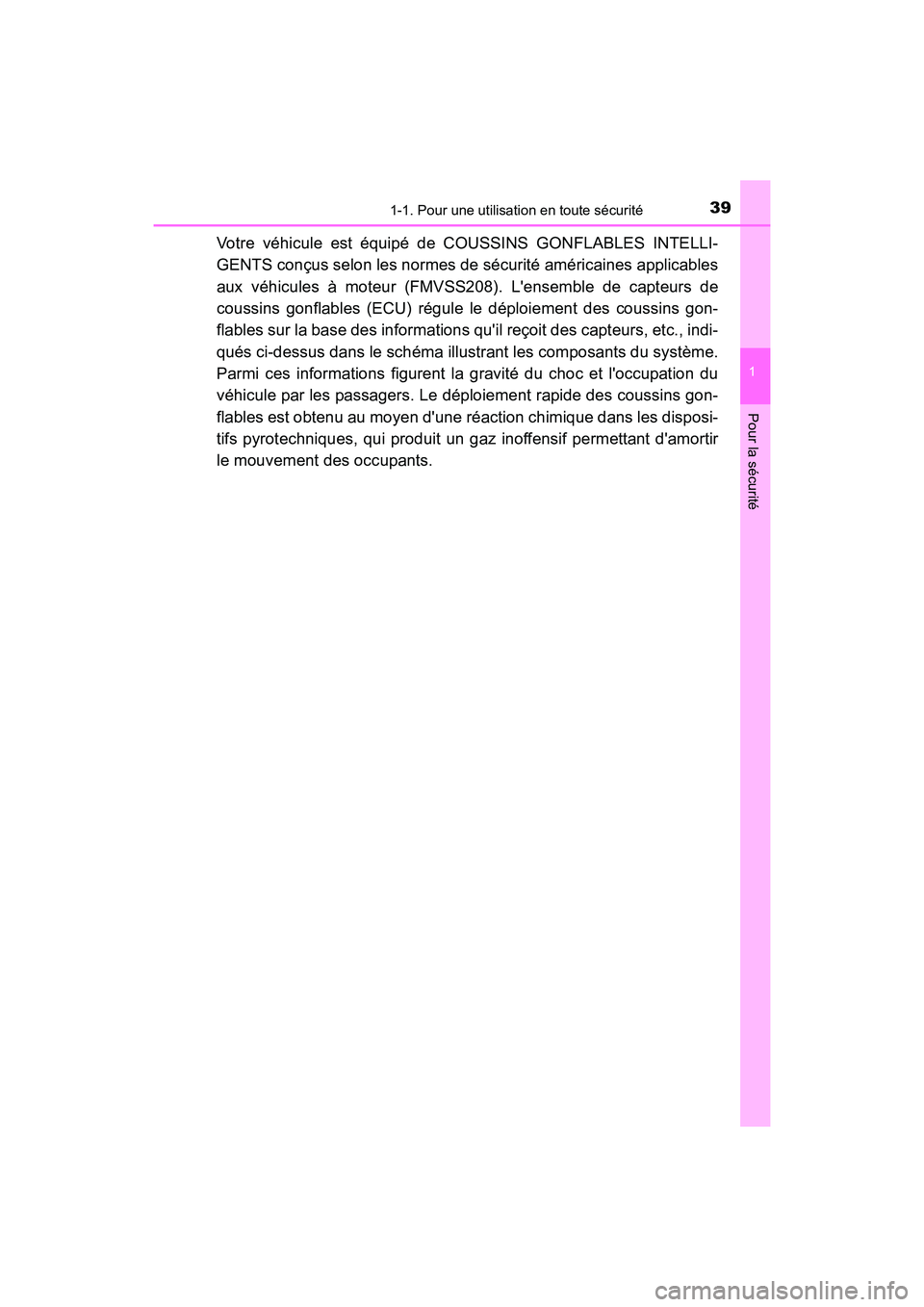 TOYOTA COROLLA IM 2018 Manuel du propriétaire (in French) 391-1. Pour une utilisation en toute sécurité
1
Pour la sécurité
COROLLA iM_D (OM12M42D)
Votre véhicule est équipé de COUSSINS GONFLABLES INTELLI-
GENTS conçus selon les normes de sécurité a TOYOTA COROLLA IM 2018 Manuel du propriétaire (in French) 391-1. Pour une utilisation en toute sécurité
1
Pour la sécurité
COROLLA iM_D (OM12M42D)
Votre véhicule est équipé de COUSSINS GONFLABLES INTELLI-
GENTS conçus selon les normes de sécurité a
