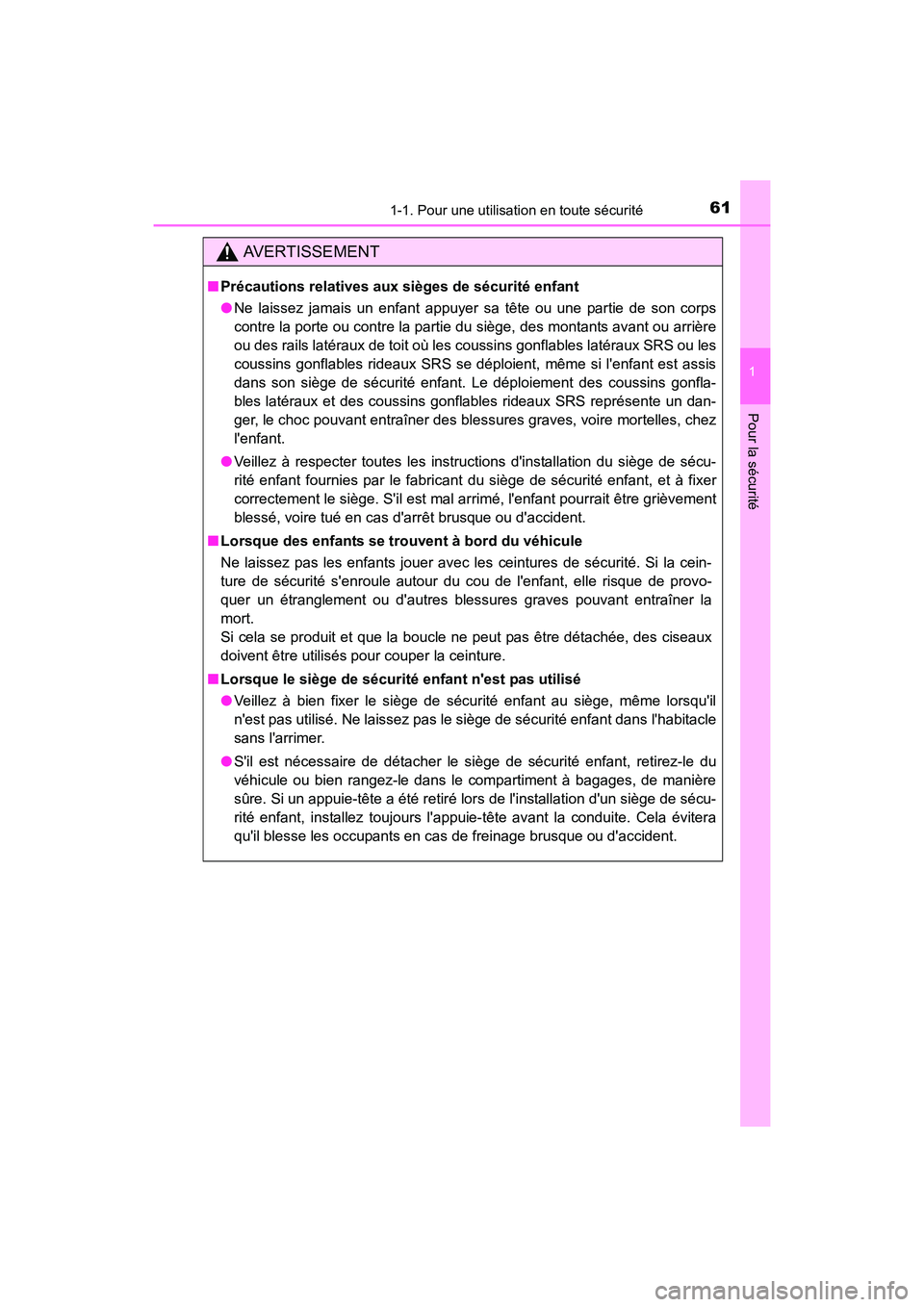 TOYOTA COROLLA IM 2018 Manuel du propriétaire (in French) 611-1. Pour une utilisation en toute sécurité
1
Pour la sécurité
COROLLA iM_D (OM12M42D)
AVERTISSEMENT
■Précautions relatives aux sièges de sécurité enfant
●Ne laissez jamais un enfant app TOYOTA COROLLA IM 2018 Manuel du propriétaire (in French) 611-1. Pour une utilisation en toute sécurité
1
Pour la sécurité
COROLLA iM_D (OM12M42D)
AVERTISSEMENT
■Précautions relatives aux sièges de sécurité enfant
●Ne laissez jamais un enfant app