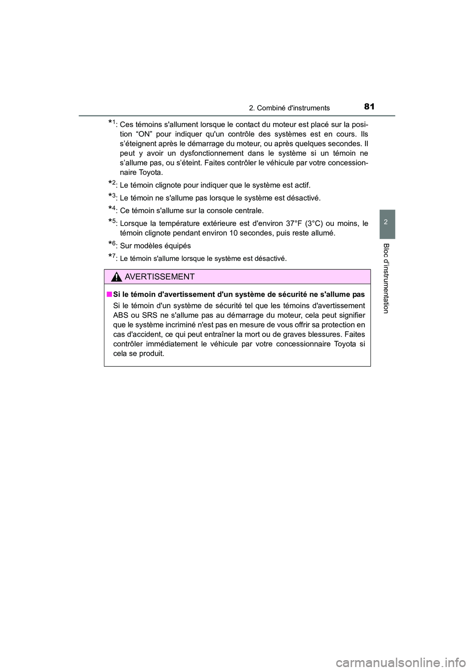 TOYOTA COROLLA IM 2018 Manuel du propriétaire (in French) 812. Combiné dinstruments
2
Bloc d’instrumentation
COROLLA iM_D (OM12M42D)
*1: Ces témoins sallument lorsque le contact du moteur est placé sur la posi-tion “ON” pour indiquer quun contrô TOYOTA COROLLA IM 2018 Manuel du propriétaire (in French) 812. Combiné dinstruments
2
Bloc d’instrumentation
COROLLA iM_D (OM12M42D)
*1: Ces témoins sallument lorsque le contact du moteur est placé sur la posi-tion “ON” pour indiquer quun contrô