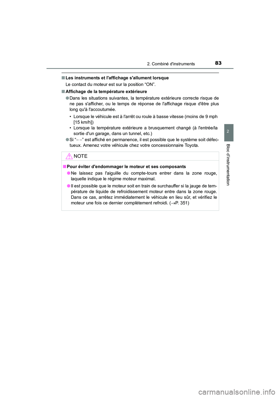 TOYOTA COROLLA IM 2018 Manuel du propriétaire (in French) 832. Combiné dinstruments
2
Bloc d’instrumentation
COROLLA iM_D (OM12M42D)
■Les instruments et laffichage sallument lorsque
Le contact du moteur est sur la position “ON”.
■ Affichage de TOYOTA COROLLA IM 2018 Manuel du propriétaire (in French) 832. Combiné dinstruments
2
Bloc d’instrumentation
COROLLA iM_D (OM12M42D)
■Les instruments et laffichage sallument lorsque
Le contact du moteur est sur la position “ON”.
■ Affichage de