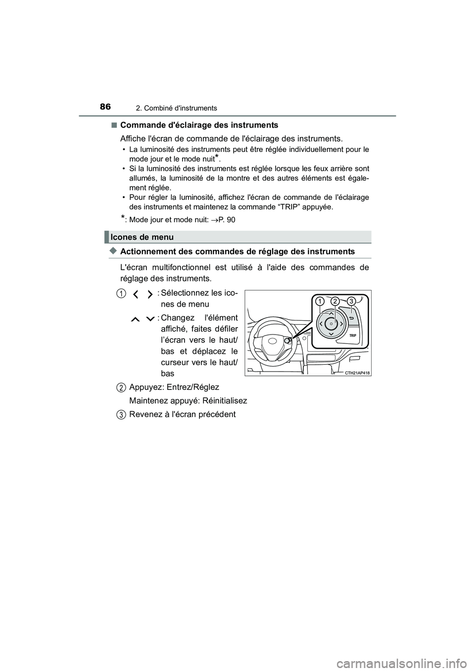 TOYOTA COROLLA IM 2018 Manuel du propriétaire (in French) 862. Combiné dinstruments
COROLLA iM_D (OM12M42D)■
Commande déclairage des instruments
Affiche lécran de commande de léclairage des instruments.
• La luminosité des instruments peut être TOYOTA COROLLA IM 2018 Manuel du propriétaire (in French) 862. Combiné dinstruments
COROLLA iM_D (OM12M42D)■
Commande déclairage des instruments
Affiche lécran de commande de léclairage des instruments.
• La luminosité des instruments peut être