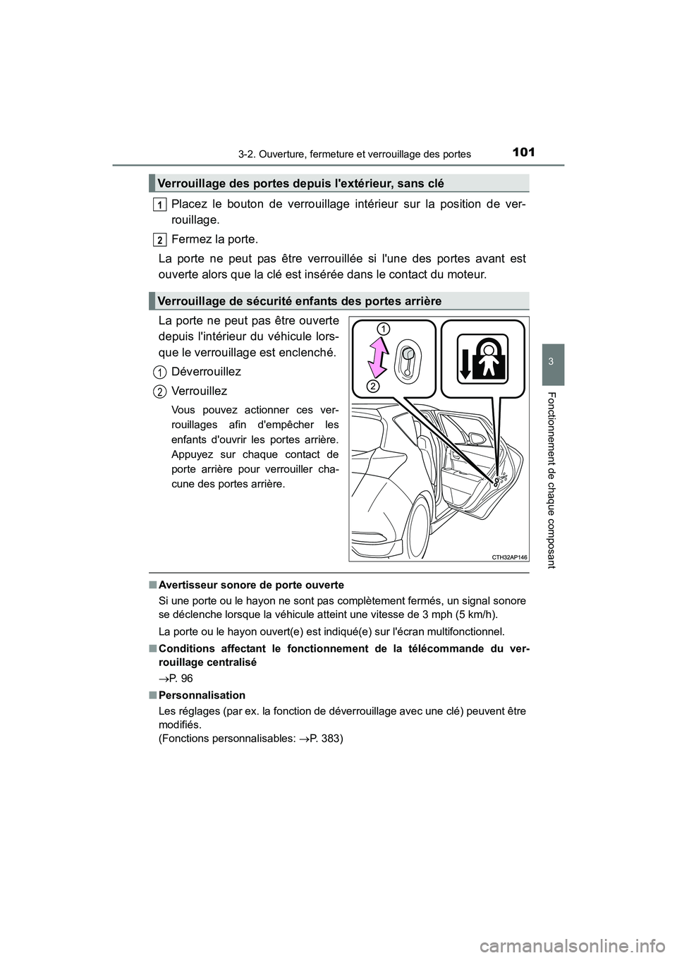 TOYOTA COROLLA IM 2017 Manuel du propriétaire (in French) 1013-2. Ouverture, fermeture et verrouillage des portes
3
Fonctionnement de chaque composant
COROLLA iM_D (OM12K64D)
Placez le bouton de verrouillage intérieur sur la position de ver-
rouillage.
Ferm TOYOTA COROLLA IM 2017 Manuel du propriétaire (in French) 1013-2. Ouverture, fermeture et verrouillage des portes
3
Fonctionnement de chaque composant
COROLLA iM_D (OM12K64D)
Placez le bouton de verrouillage intérieur sur la position de ver-
rouillage.
Ferm