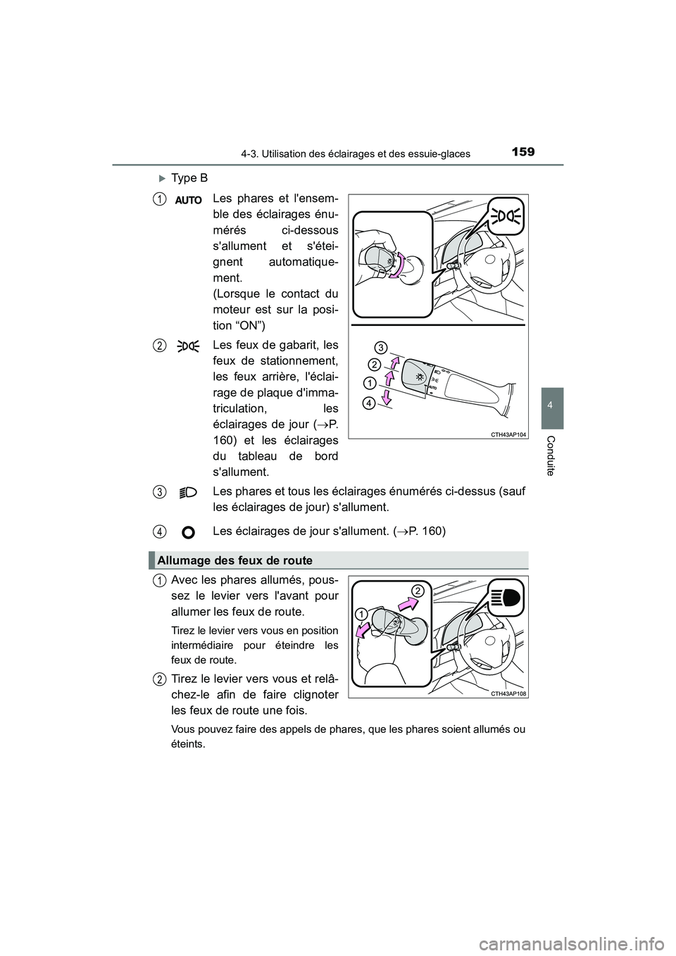 TOYOTA COROLLA IM 2017  Manuel du propriétaire (in French) 1594-3. Utilisation des éclairages et des essuie-glaces
4
Conduite
COROLLA iM_D (OM12K64D)
�XType BLes phares et lensem-
ble des éclairages énu-
mérés ci-dessous
sallument et sétei-
gnent aut