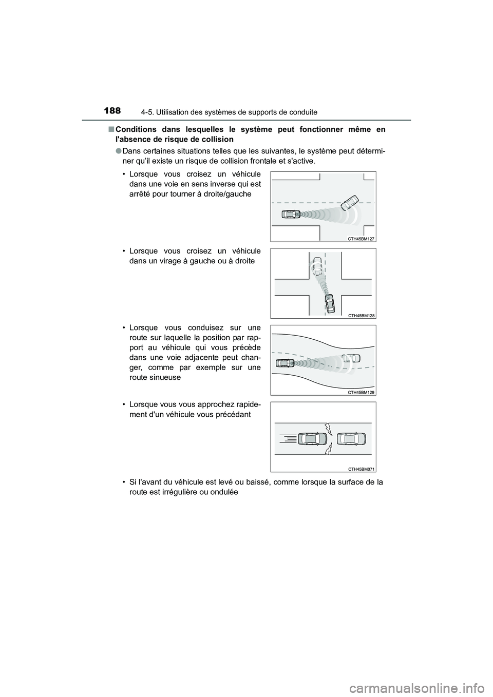TOYOTA COROLLA IM 2017 Manuel du propriétaire (in French) 1884-5. Utilisation des systèmes de supports de conduite
COROLLA iM_D (OM12K64D)■
Conditions dans lesquelles le système peut fonctionner même en
labsence de risque de collision
●Dans certaines TOYOTA COROLLA IM 2017 Manuel du propriétaire (in French) 1884-5. Utilisation des systèmes de supports de conduite
COROLLA iM_D (OM12K64D)■
Conditions dans lesquelles le système peut fonctionner même en
labsence de risque de collision
●Dans certaines