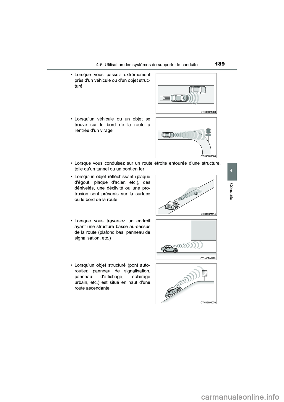 TOYOTA COROLLA IM 2017 Manuel du propriétaire (in French) 1894-5. Utilisation des systèmes de supports de conduite
4
Conduite
COROLLA iM_D (OM12K64D)• Lorsque vous conduisez sur un route étroite entourée dune structure,
telle quun tunnel ou un pont en TOYOTA COROLLA IM 2017 Manuel du propriétaire (in French) 1894-5. Utilisation des systèmes de supports de conduite
4
Conduite
COROLLA iM_D (OM12K64D)• Lorsque vous conduisez sur un route étroite entourée dune structure,
telle quun tunnel ou un pont en