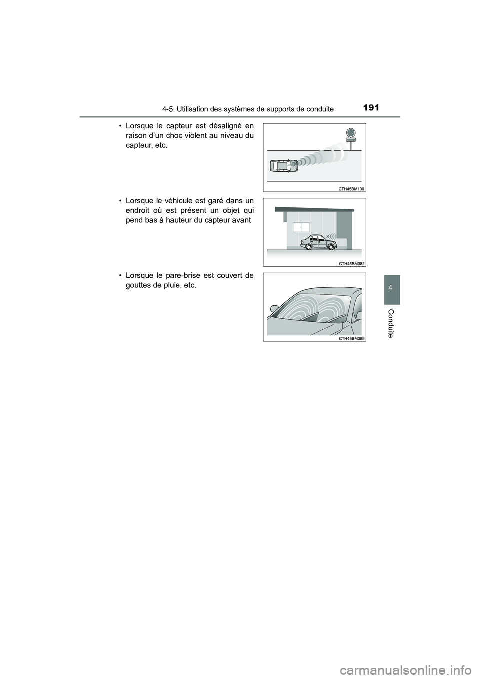 TOYOTA COROLLA IM 2017 Manuel du propriétaire (in French) 1914-5. Utilisation des systèmes de supports de conduite
4
Conduite
COROLLA iM_D (OM12K64D)• Lorsque le capteur est désaligné en
raison d’un choc violent au niveau du
capteur, etc.
• Lorsque TOYOTA COROLLA IM 2017 Manuel du propriétaire (in French) 1914-5. Utilisation des systèmes de supports de conduite
4
Conduite
COROLLA iM_D (OM12K64D)• Lorsque le capteur est désaligné en
raison d’un choc violent au niveau du
capteur, etc.
• Lorsque