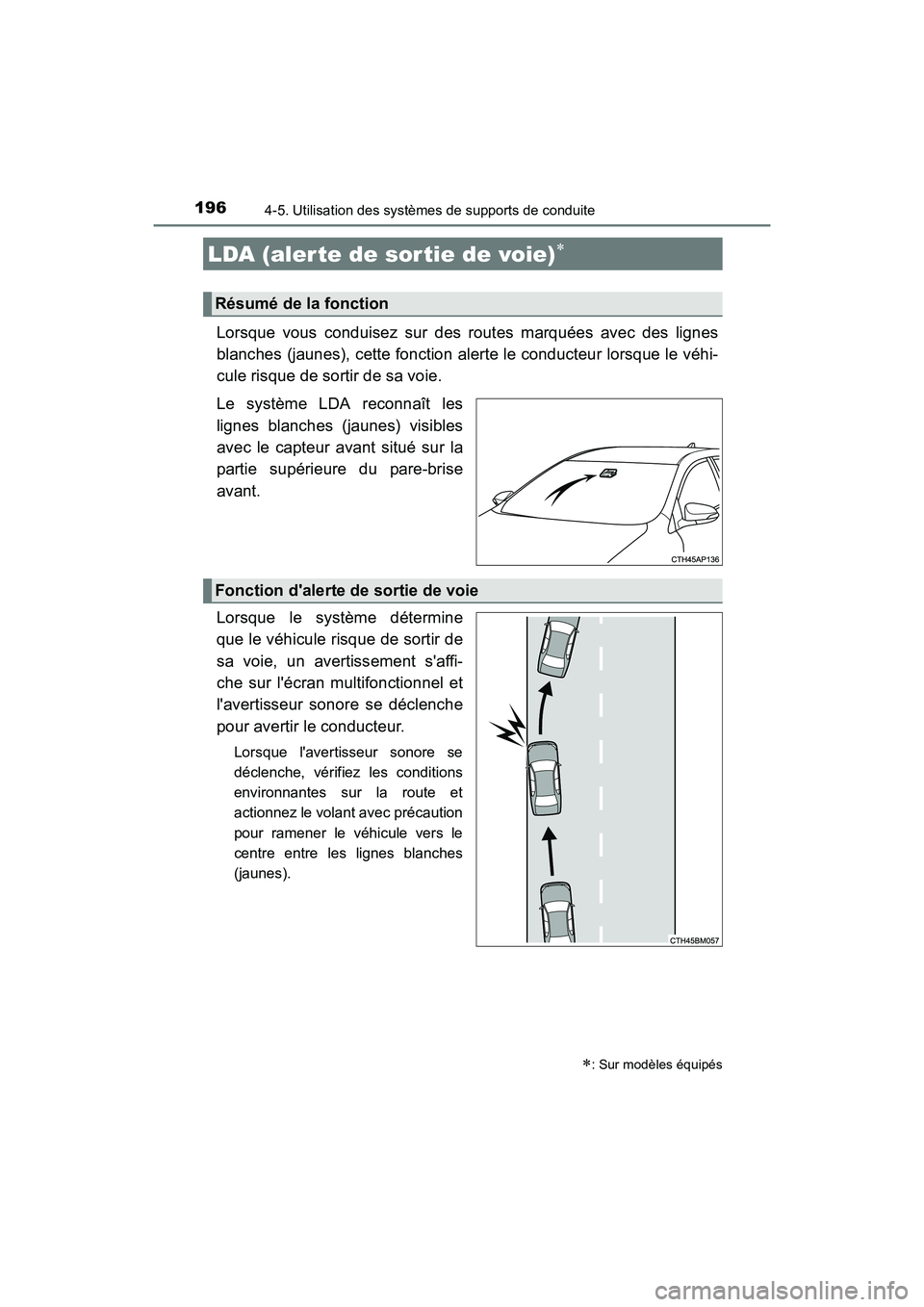 TOYOTA COROLLA IM 2017 Manuel du propriétaire (in French) 1964-5. Utilisation des systèmes de supports de conduite
COROLLA iM_D (OM12K64D)
Lorsque vous conduisez sur des routes marquées avec des lignes
blanches (jaunes), cette fonction alerte le conducteur TOYOTA COROLLA IM 2017 Manuel du propriétaire (in French) 1964-5. Utilisation des systèmes de supports de conduite
COROLLA iM_D (OM12K64D)
Lorsque vous conduisez sur des routes marquées avec des lignes
blanches (jaunes), cette fonction alerte le conducteur
