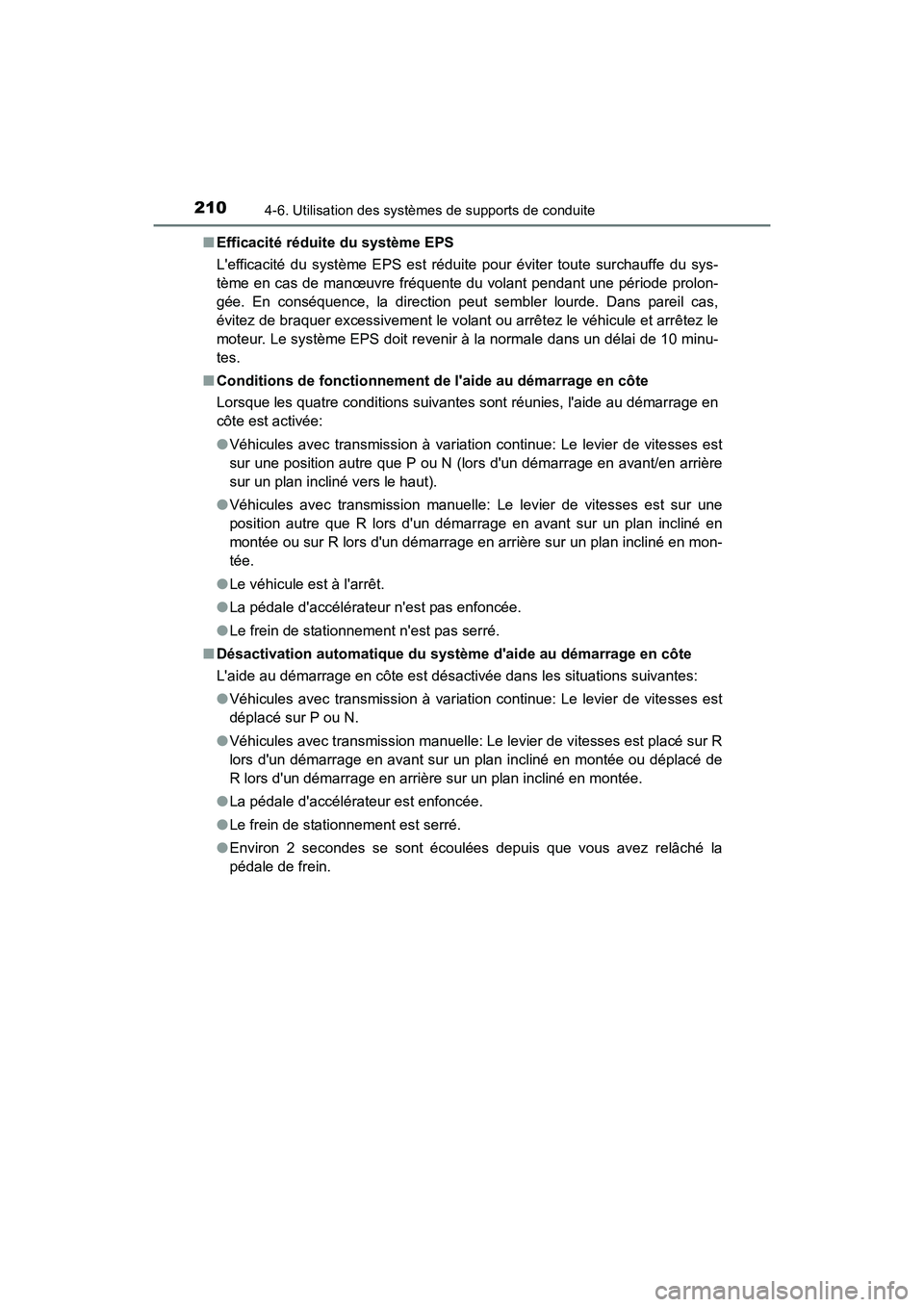 TOYOTA COROLLA IM 2017 Manuel du propriétaire (in French) 2104-6. Utilisation des systèmes de supports de conduite
COROLLA iM_D (OM12K64D)■
Efficacité réduite du système EPS
Lefficacité du système EPS est réduite pour éviter toute surchauffe du sy TOYOTA COROLLA IM 2017 Manuel du propriétaire (in French) 2104-6. Utilisation des systèmes de supports de conduite
COROLLA iM_D (OM12K64D)■
Efficacité réduite du système EPS
Lefficacité du système EPS est réduite pour éviter toute surchauffe du sy
