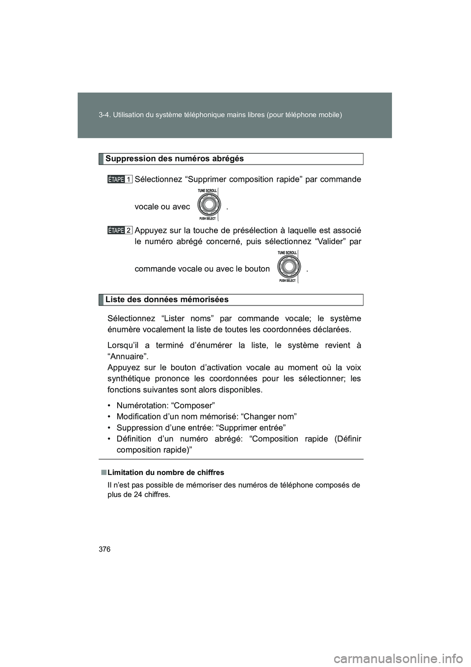 TOYOTA FJ CRUISER 2014  Manuel du propriétaire (in French) 376 3-4. Utilisation du système téléphonique mains libres (pour téléphone mobile)
FJ CRUISER_D_(35A88D)
Suppression des numéros abrégésSélectionnez “Supprimer composition rapide” par comm