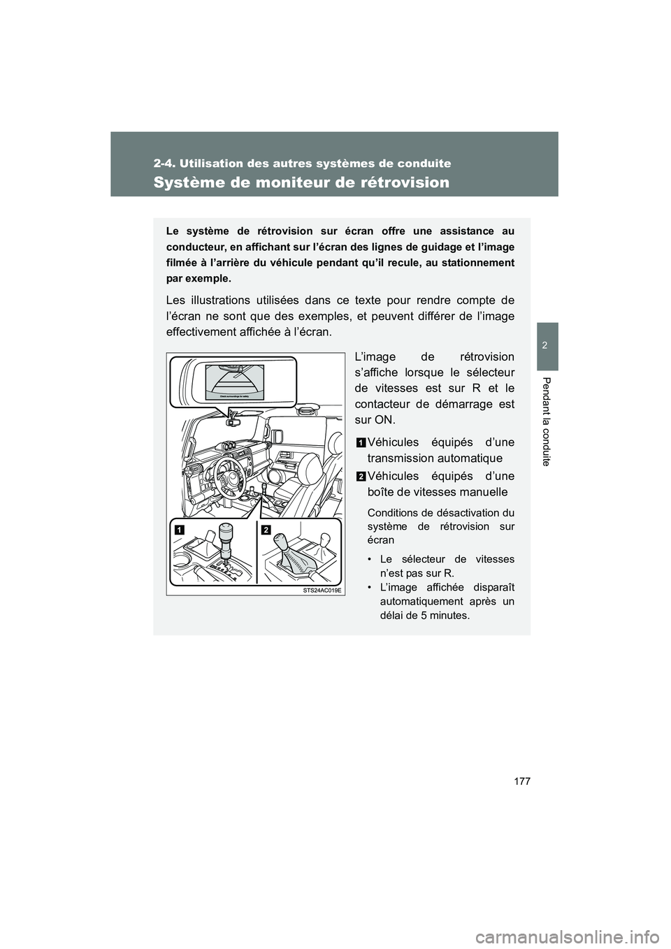 TOYOTA FJ CRUISER 2013 Manuel du propriétaire (in French) 177
2-4. Utilisation des autres systèmes de conduite
2
Pendant la conduite
FJ CRUISER_D_(35A71D)
Système de moniteur de rétrovision
Le système de rétrovision sur écran offre une assistance au
co TOYOTA FJ CRUISER 2013 Manuel du propriétaire (in French) 177
2-4. Utilisation des autres systèmes de conduite
2
Pendant la conduite
FJ CRUISER_D_(35A71D)
Système de moniteur de rétrovision
Le système de rétrovision sur écran offre une assistance au
co