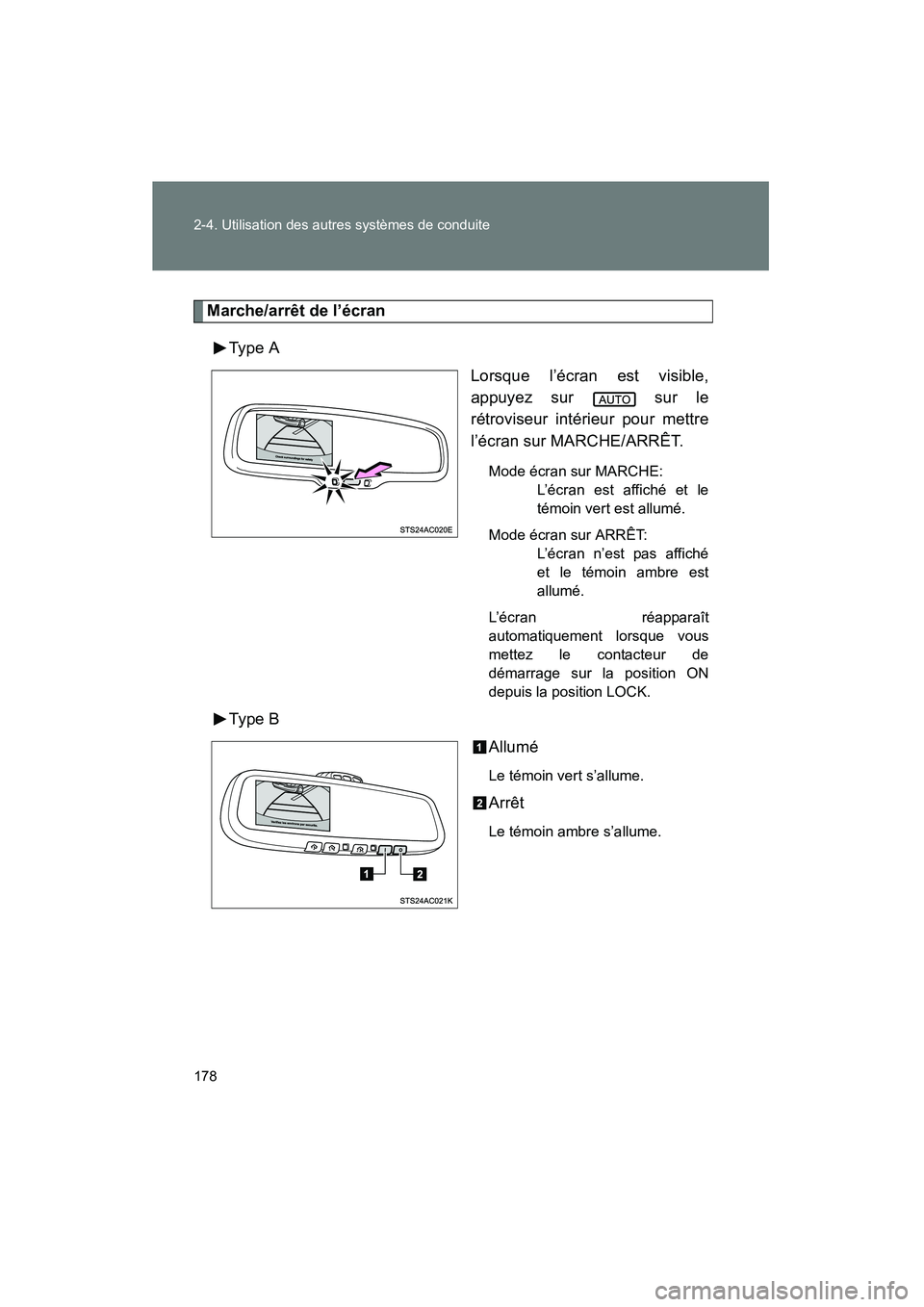TOYOTA FJ CRUISER 2013 Manuel du propriétaire (in French) 178 2-4. Utilisation des autres systèmes de conduite
FJ CRUISER_D_(35A71D)
Marche/arrêt de l’écranTy pe A Lorsque l’écran est visible,
appuyez sur sur le
rétroviseur intérieur pour mettre TOYOTA FJ CRUISER 2013 Manuel du propriétaire (in French) 178 2-4. Utilisation des autres systèmes de conduite
FJ CRUISER_D_(35A71D)
Marche/arrêt de l’écranTy pe A Lorsque l’écran est visible,
appuyez sur sur le
rétroviseur intérieur pour mettre