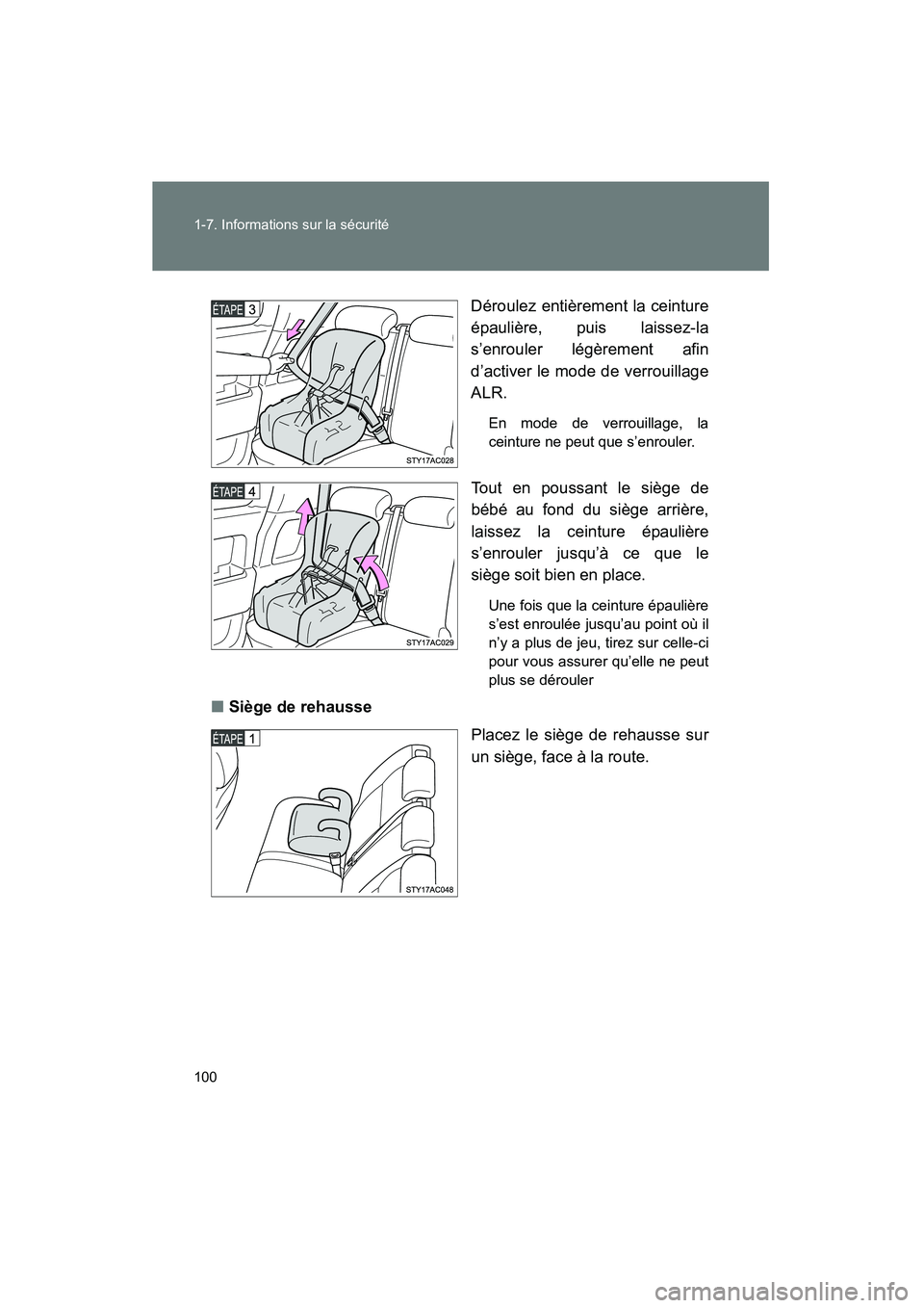 TOYOTA FJ CRUISER 2008 Manuel du propriétaire (in French) 100 1-7. Informations sur la sécurité
FJ CRUISER_D_(L/O_0708)Déroulez entièrement la ceinture
épaulière, puis laissez-la
s’enrouler légèrement afin
d’activer le mode de verrouillage
ALR.
E TOYOTA FJ CRUISER 2008 Manuel du propriétaire (in French) 100 1-7. Informations sur la sécurité
FJ CRUISER_D_(L/O_0708)Déroulez entièrement la ceinture
épaulière, puis laissez-la
s’enrouler légèrement afin
d’activer le mode de verrouillage
ALR.
E