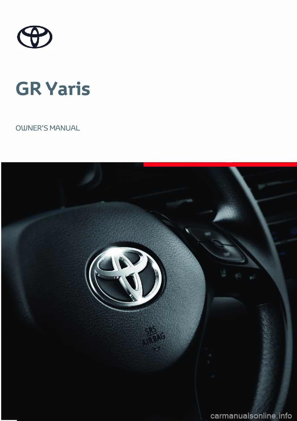 TOYOTA GR YARIS 2023  Owners Manual GR Yaris
OWNER’S MANUAL 