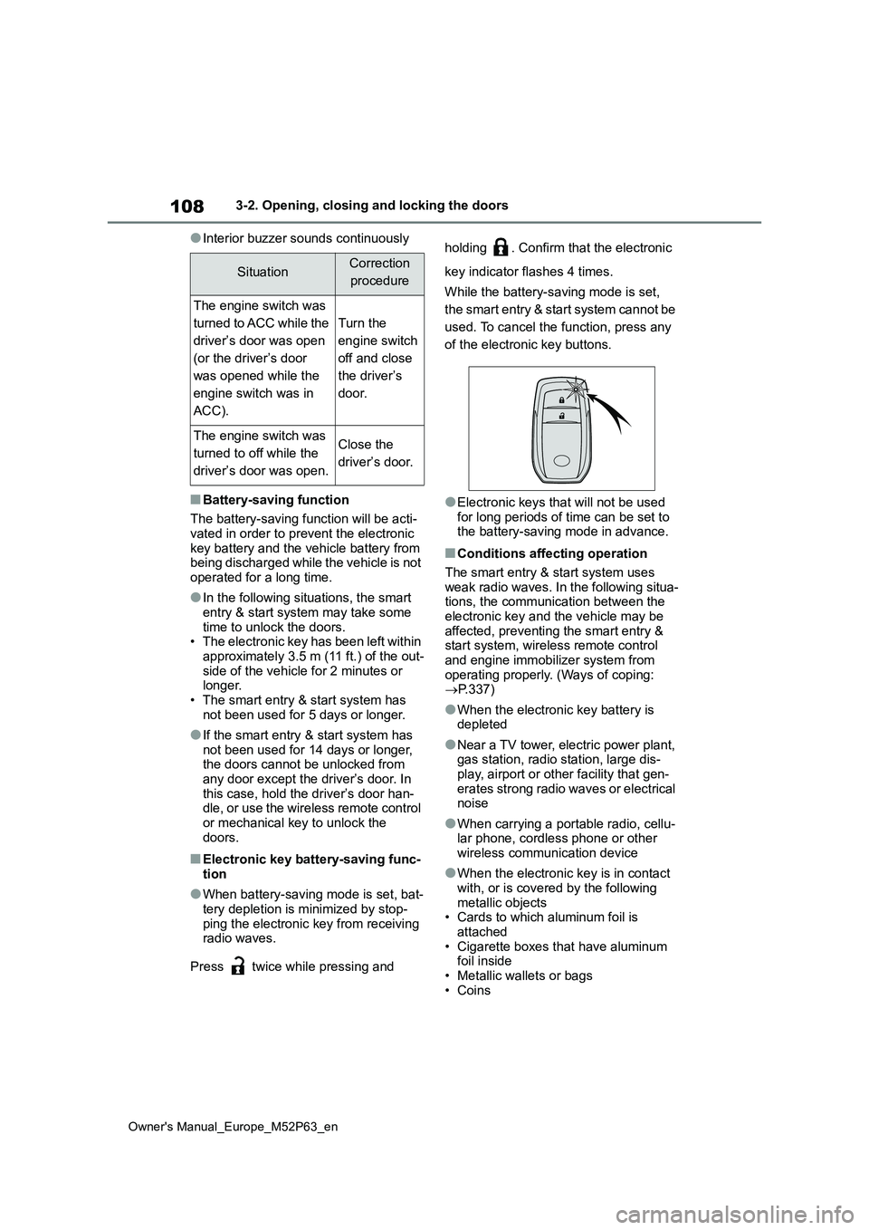 TOYOTA GR YARIS 2022 Owners Manual 108
Owner's Manual_Europe_M52P63_en
3-2. Opening, closing and locking the doors
●Interior buzzer sounds continuously
■Battery-saving function
The battery-saving function will be acti-
vated TOYOTA GR YARIS 2022 Owners Manual 108
Owner's Manual_Europe_M52P63_en
3-2. Opening, closing and locking the doors
●Interior buzzer sounds continuously
■Battery-saving function
The battery-saving function will be acti-
vated