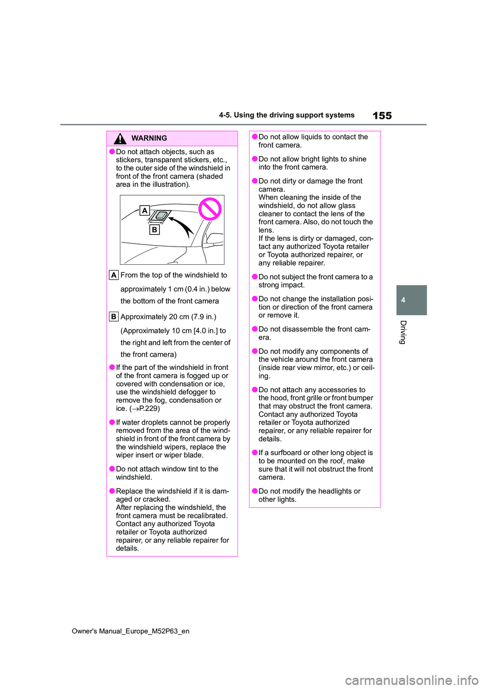 TOYOTA GR YARIS 2022 Owners Manual 155
4
Owner's Manual_Europe_M52P63_en
4-5. Using the driving support systems
Driving
WARNING
●Do not attach objects, such as stickers, transparent stickers, etc.,
to the outer side of the win TOYOTA GR YARIS 2022 Owners Manual 155
4
Owner's Manual_Europe_M52P63_en
4-5. Using the driving support systems
Driving
WARNING
●Do not attach objects, such as stickers, transparent stickers, etc.,
to the outer side of the win
