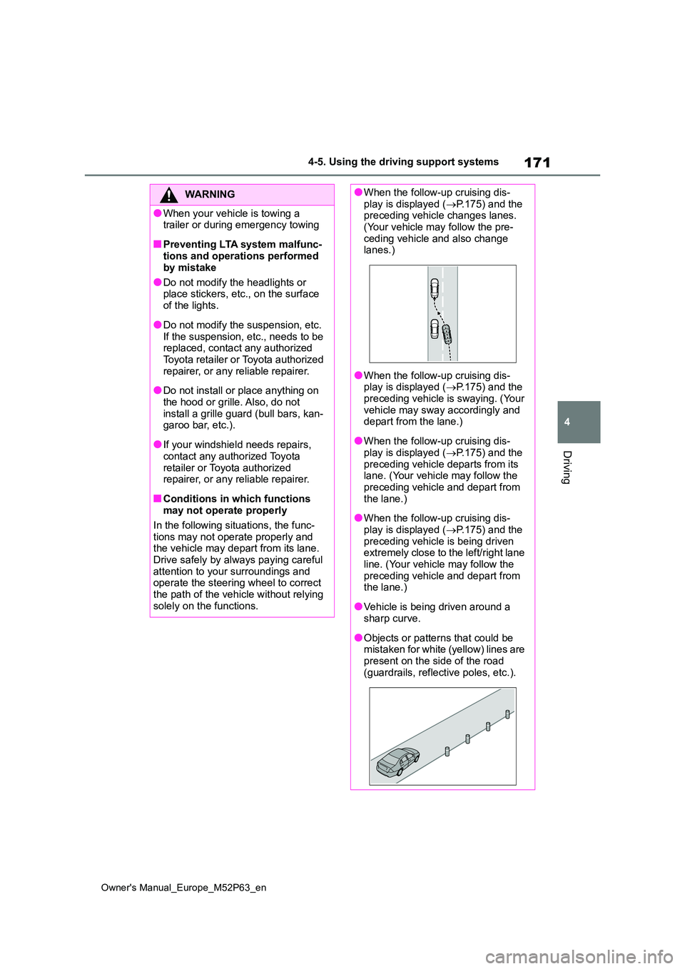 TOYOTA GR YARIS 2023 Owners Manual 171
4
Owner's Manual_Europe_M52P63_en
4-5. Using the driving support systems
Driving
WARNING
●When your vehicle is towing a trailer or during emergency towing
■Preventing LTA system malfunc-t TOYOTA GR YARIS 2023 Owners Manual 171
4
Owner's Manual_Europe_M52P63_en
4-5. Using the driving support systems
Driving
WARNING
●When your vehicle is towing a trailer or during emergency towing
■Preventing LTA system malfunc-t
