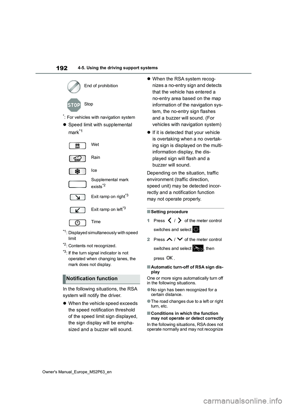 TOYOTA GR YARIS 2022 Owners Manual 192
Owner's Manual_Europe_M52P63_en
4-5. Using the driving support systems
*: For vehicles with navigation system
Speed limit with supplemental
mark*1
*1: Displayed simultaneously with speed TOYOTA GR YARIS 2022 Owners Manual 192
Owner's Manual_Europe_M52P63_en
4-5. Using the driving support systems
*: For vehicles with navigation system
Speed limit with supplemental
mark*1
*1: Displayed simultaneously with speed