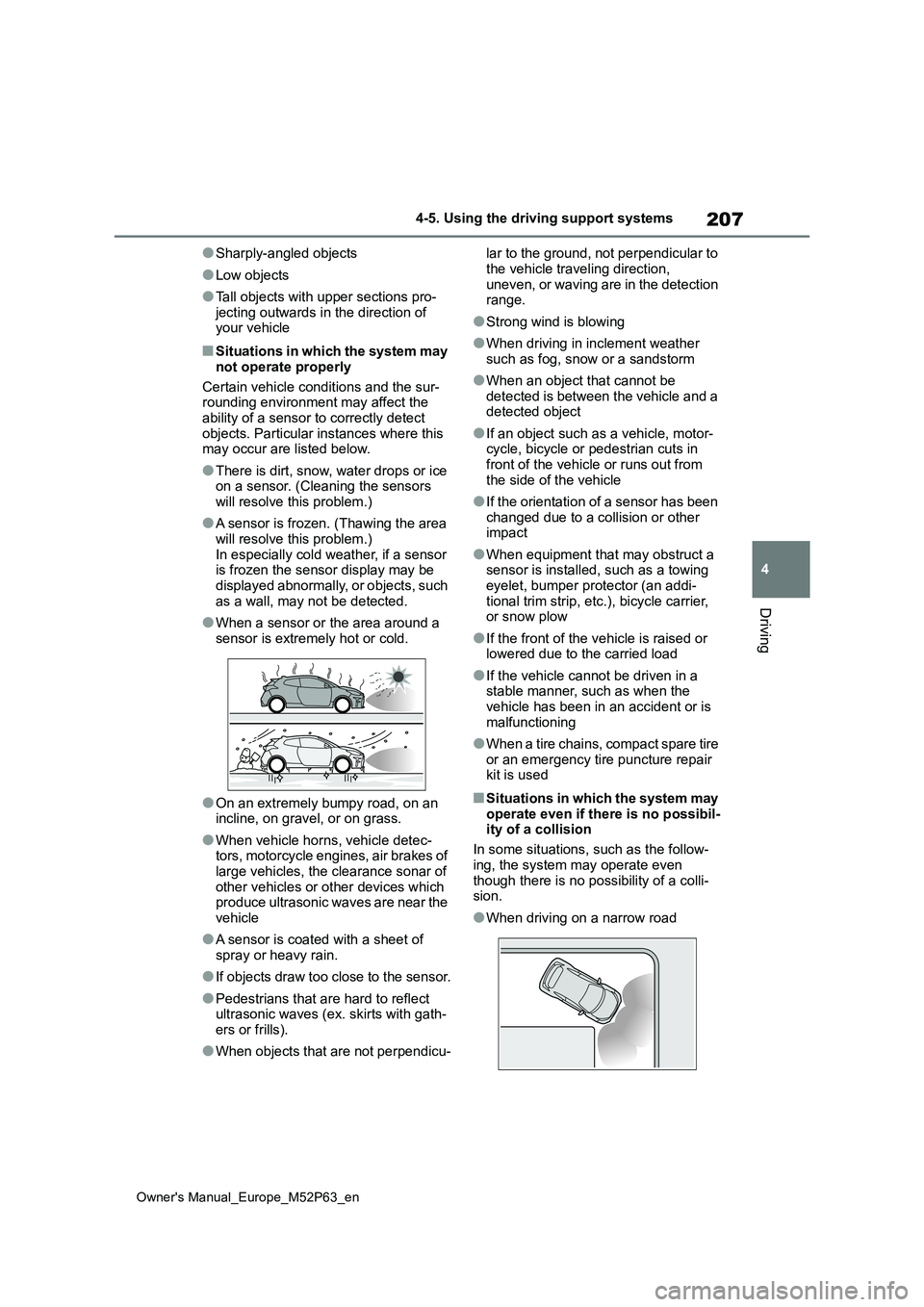 TOYOTA GR YARIS 2022 Owners Manual 207
4
Owner's Manual_Europe_M52P63_en
4-5. Using the driving support systems
Driving
●Sharply-angled objects
●Low objects
●Tall objects with upper sections pro- jecting outwards in the direc TOYOTA GR YARIS 2022 Owners Manual 207
4
Owner's Manual_Europe_M52P63_en
4-5. Using the driving support systems
Driving
●Sharply-angled objects
●Low objects
●Tall objects with upper sections pro- jecting outwards in the direc