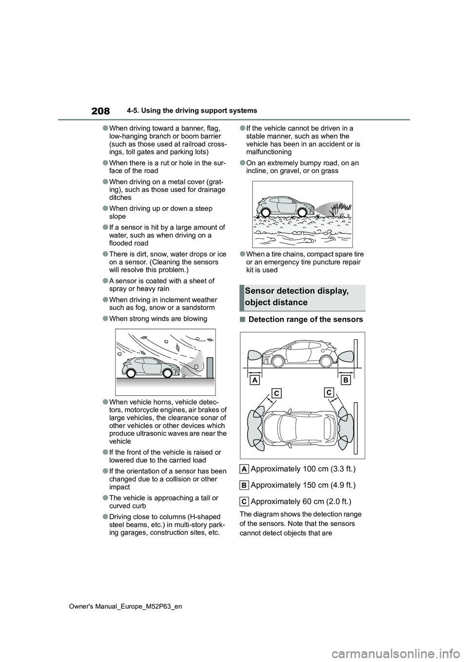 TOYOTA GR YARIS 2022 Owners Manual 208
Owner's Manual_Europe_M52P63_en
4-5. Using the driving support systems
●When driving toward a banner, flag,
low-hanging branch or boom barrier (such as those used at railroad cross-ings, TOYOTA GR YARIS 2022 Owners Manual 208
Owner's Manual_Europe_M52P63_en
4-5. Using the driving support systems
●When driving toward a banner, flag,
low-hanging branch or boom barrier (such as those used at railroad cross-ings,