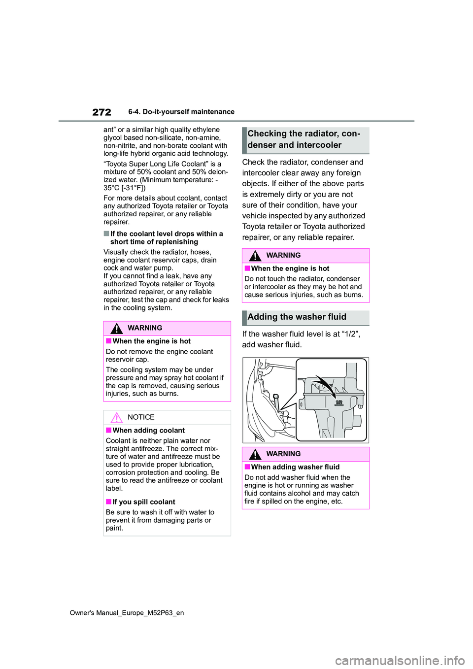 TOYOTA GR YARIS 2022  Owners Manual 272
Owner's Manual_Europe_M52P63_en
6-4. Do-it-yourself maintenance 
ant” or a similar high quality ethylene  
glycol based non-silicate, non-amine,  non-nitrite, and non-borate coolant with lon