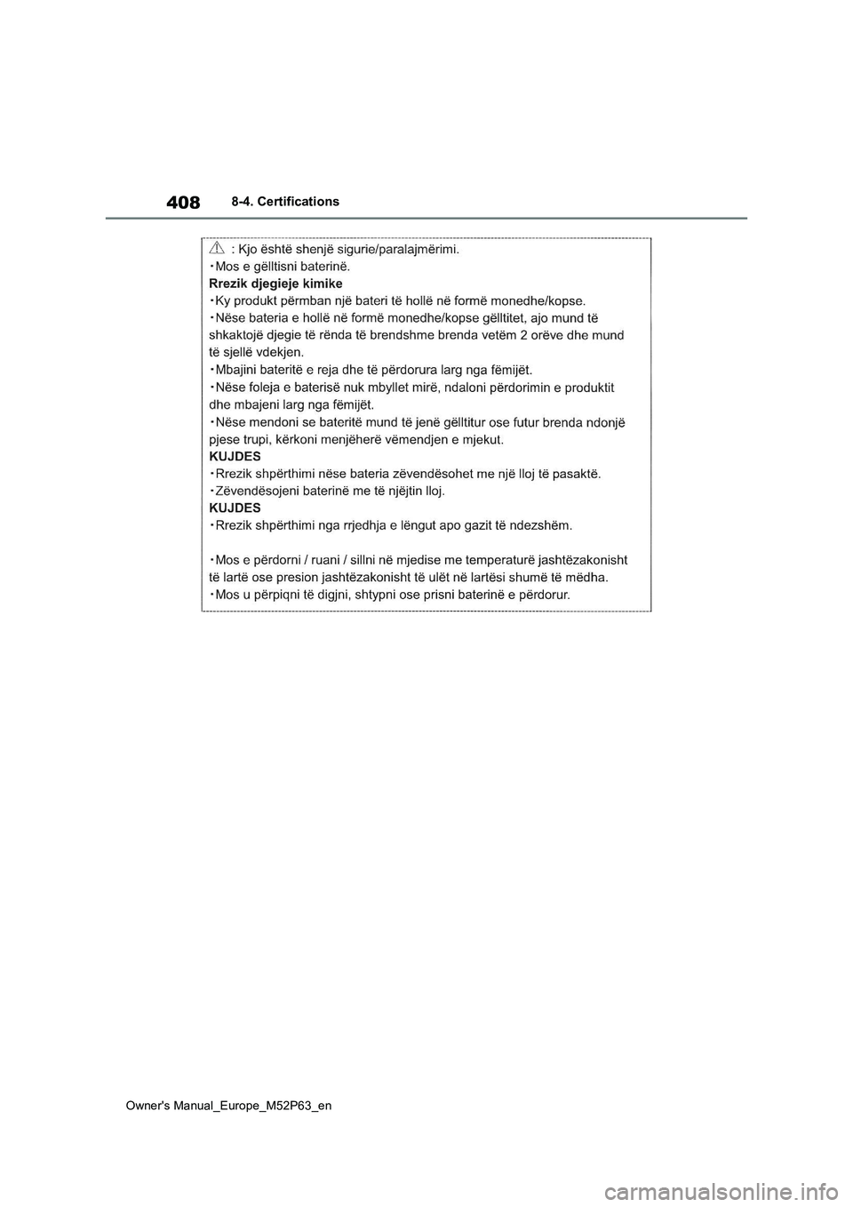 TOYOTA GR YARIS 2022 Owners Manual 408
Owner's Manual_Europe_M52P63_en
8-4. Certifications TOYOTA GR YARIS 2022 Owners Manual 408
Owner's Manual_Europe_M52P63_en
8-4. Certifications