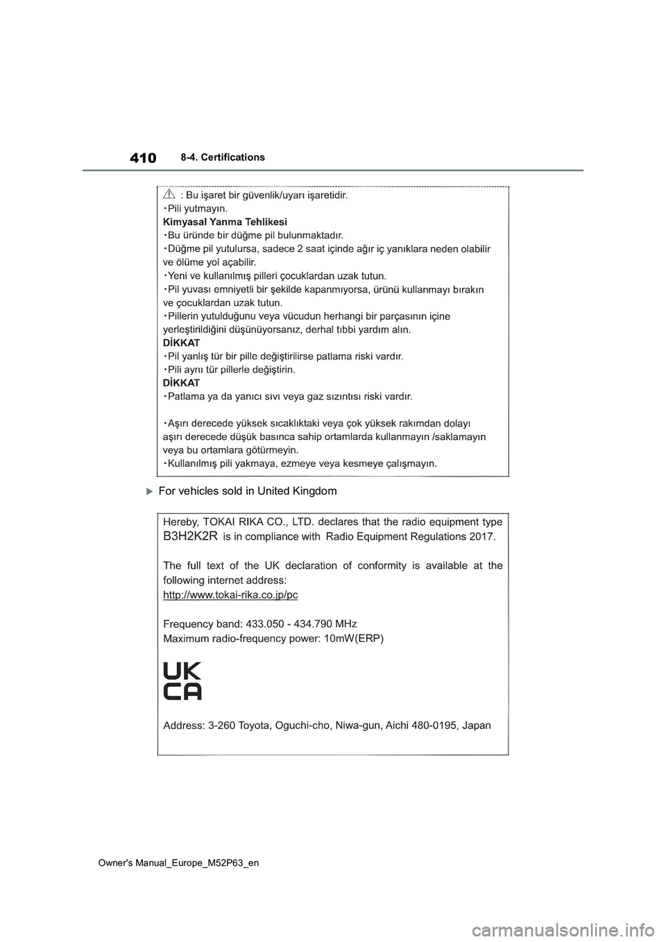 TOYOTA GR YARIS 2022 Owners Manual 410
Owner's Manual_Europe_M52P63_en
8-4. Certifications
For vehicles sold in United Kingdom TOYOTA GR YARIS 2022 Owners Manual 410
Owner's Manual_Europe_M52P63_en
8-4. Certifications
For vehicles sold in United Kingdom