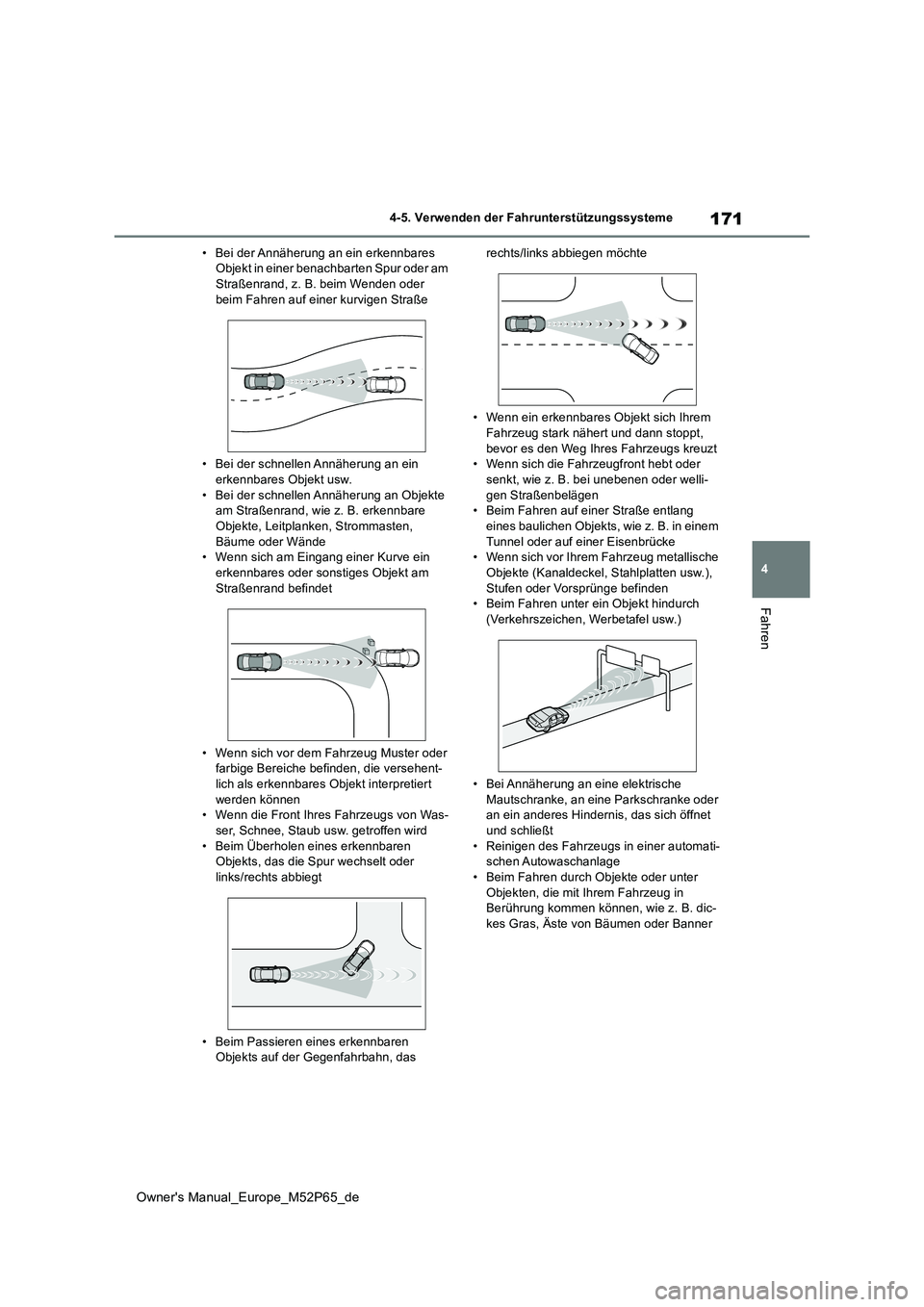 TOYOTA GR YARIS 2023 Betriebsanleitungen (in German) 171
4
Owner's Manual_Europe_M52P65_de
4-5. Verwenden der Fahrunterstützungssysteme
Fahren
• Bei der Annäherung an ein erkennbares Objekt in einer benachbarten Spur oder am Straßenrand, z. B. TOYOTA GR YARIS 2023 Betriebsanleitungen (in German) 171
4
Owner's Manual_Europe_M52P65_de
4-5. Verwenden der Fahrunterstützungssysteme
Fahren
• Bei der Annäherung an ein erkennbares Objekt in einer benachbarten Spur oder am Straßenrand, z. B.