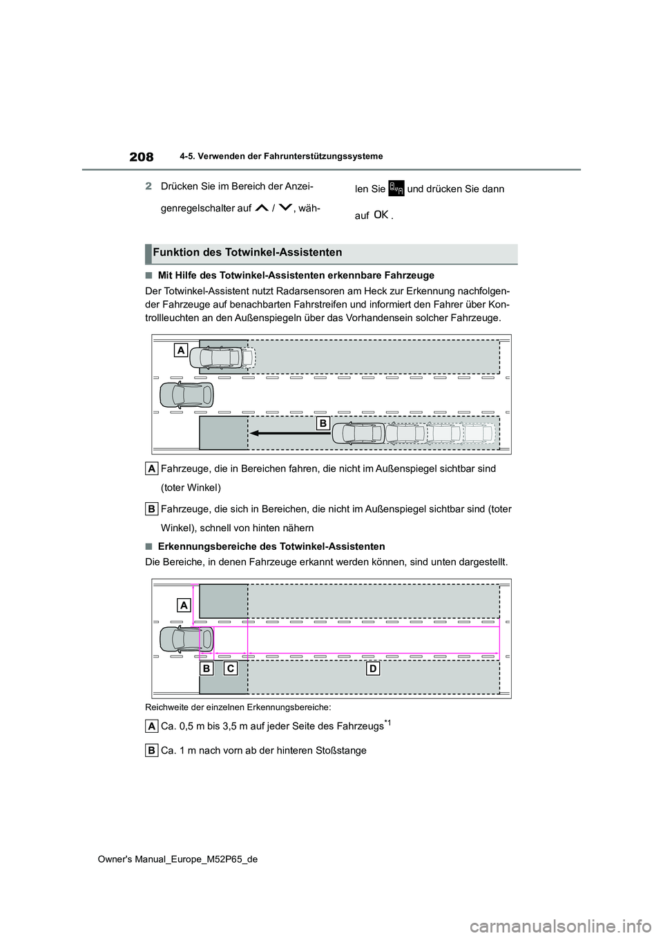 TOYOTA GR YARIS 2023  Betriebsanleitungen (in German) 208
Owner's Manual_Europe_M52P65_de
4-5. Verwenden der Fahrunterstützungssysteme
2Drücken Sie im Bereich der Anzei- 
genregelschalter auf   /  , wäh- 
len Sie   und drücken Sie dann  
auf  .
