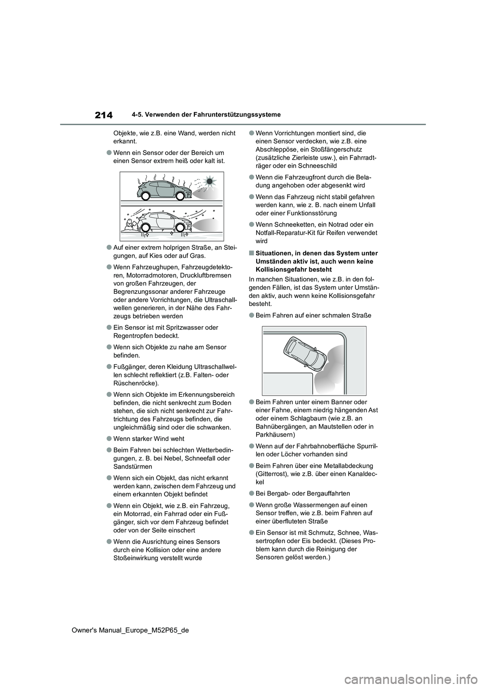 TOYOTA GR YARIS 2023 Betriebsanleitungen (in German) 214
Owner's Manual_Europe_M52P65_de
4-5. Verwenden der Fahrunterstützungssysteme
Objekte, wie z.B. eine Wand, werden nicht erkannt.
●Wenn ein Sensor oder der Bereich um einen Sensor extrem he TOYOTA GR YARIS 2023 Betriebsanleitungen (in German) 214
Owner's Manual_Europe_M52P65_de
4-5. Verwenden der Fahrunterstützungssysteme
Objekte, wie z.B. eine Wand, werden nicht erkannt.
●Wenn ein Sensor oder der Bereich um einen Sensor extrem he