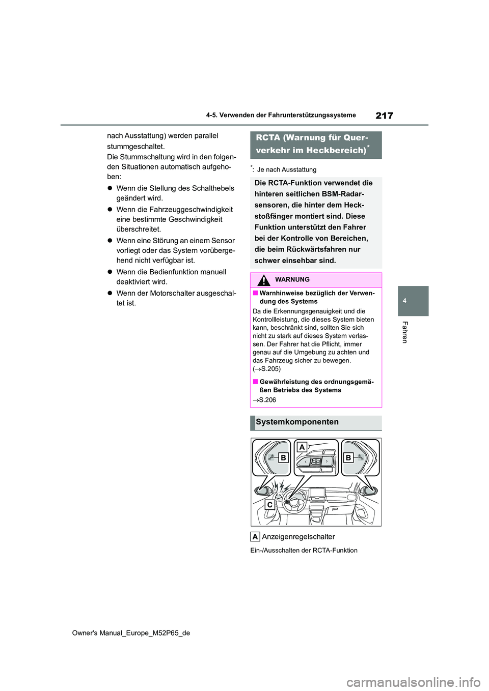 TOYOTA GR YARIS 2023 Betriebsanleitungen (in German) 217
4
Owner's Manual_Europe_M52P65_de
4-5. Verwenden der Fahrunterstützungssysteme
Fahren
nach Ausstattung) werden parallel
stummgeschaltet.
Die Stummschaltung wird in den folgen-
den Situati TOYOTA GR YARIS 2023 Betriebsanleitungen (in German) 217
4
Owner's Manual_Europe_M52P65_de
4-5. Verwenden der Fahrunterstützungssysteme
Fahren
nach Ausstattung) werden parallel
stummgeschaltet.
Die Stummschaltung wird in den folgen-
den Situati