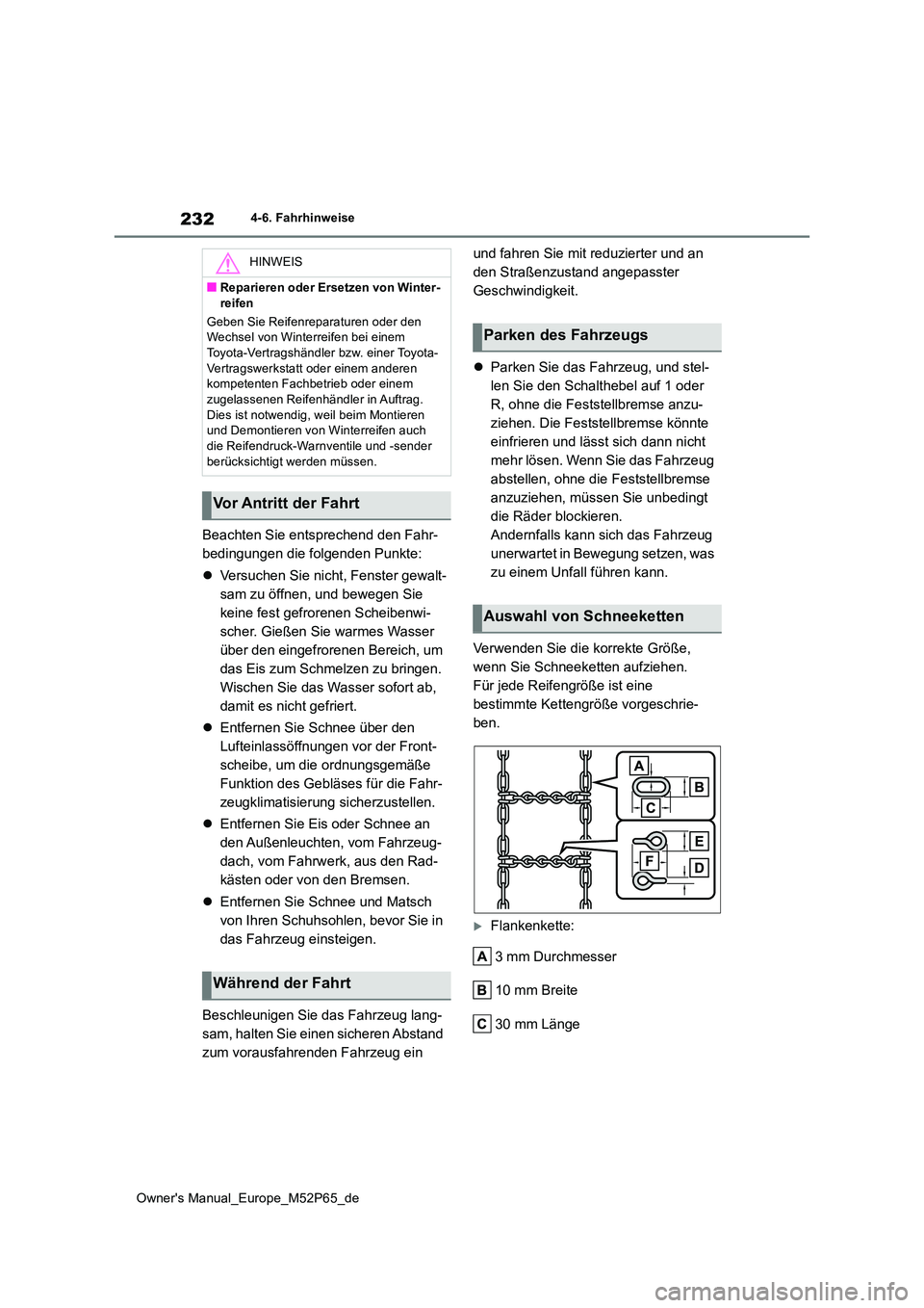 TOYOTA GR YARIS 2023 Betriebsanleitungen (in German) 232
Owner's Manual_Europe_M52P65_de
4-6. Fahrhinweise
Beachten Sie entsprechend den Fahr-
bedingungen die folgenden Punkte:
Versuchen Sie nicht, Fenster gewalt-
sam zu öffnen, und bewegen TOYOTA GR YARIS 2023 Betriebsanleitungen (in German) 232
Owner's Manual_Europe_M52P65_de
4-6. Fahrhinweise
Beachten Sie entsprechend den Fahr-
bedingungen die folgenden Punkte:
Versuchen Sie nicht, Fenster gewalt-
sam zu öffnen, und bewegen