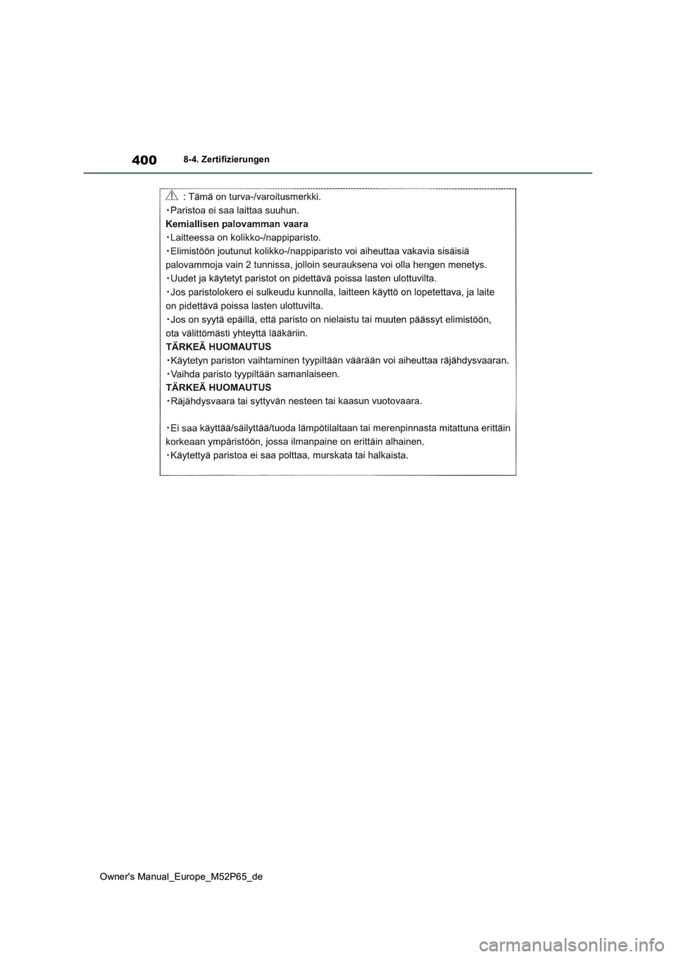 TOYOTA GR YARIS 2022  Betriebsanleitungen (in German) 400
Owner's Manual_Europe_M52P65_de
8-4. Zertifizierungen 