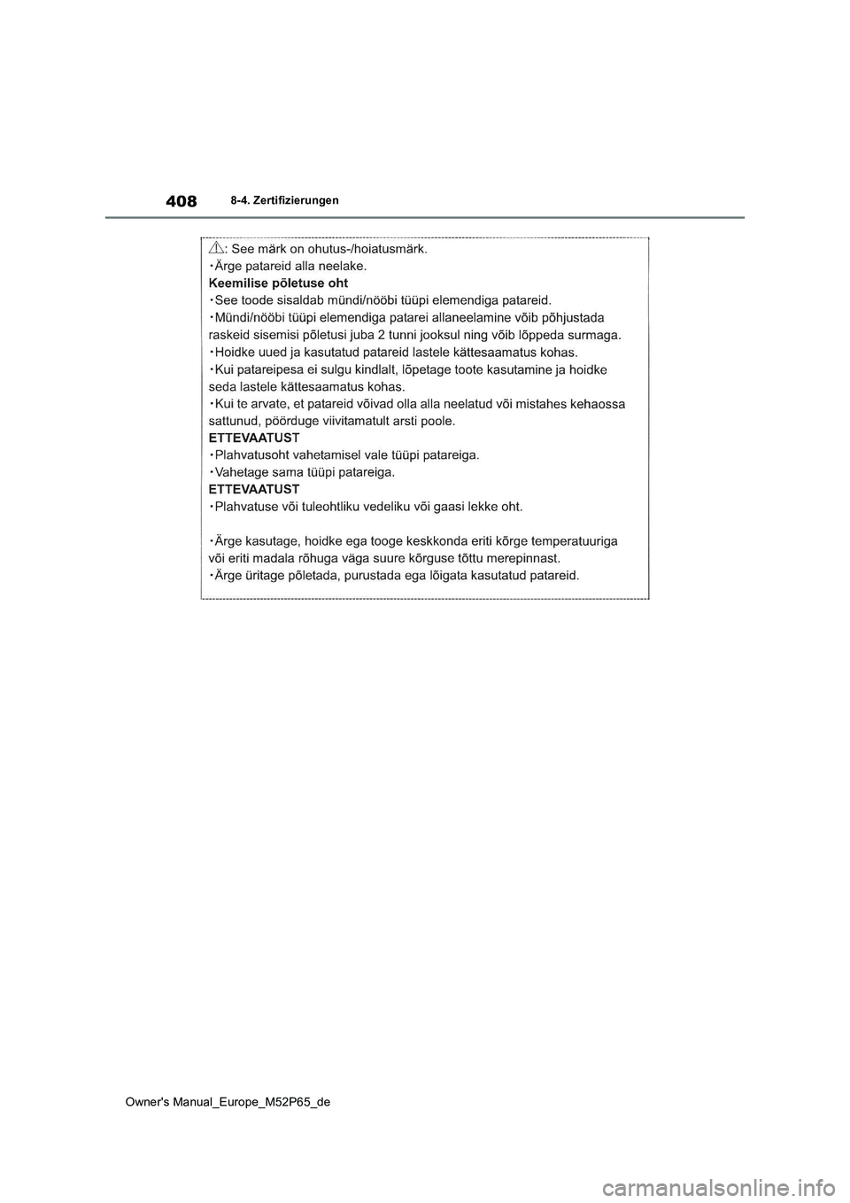 TOYOTA GR YARIS 2022  Betriebsanleitungen (in German) 408
Owner's Manual_Europe_M52P65_de
8-4. Zertifizierungen 