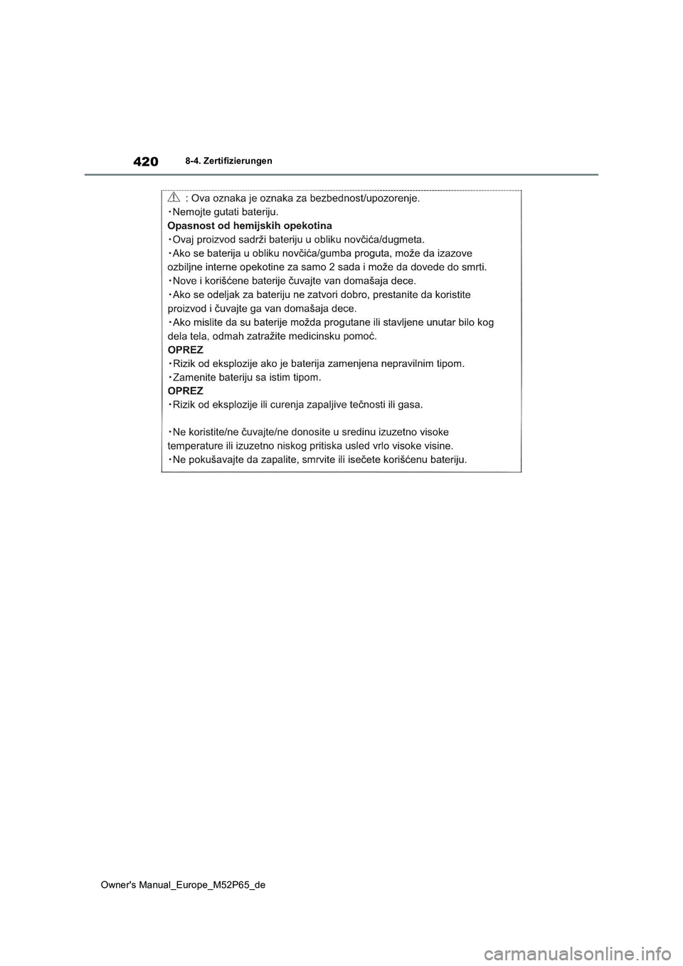 TOYOTA GR YARIS 2022  Betriebsanleitungen (in German) 420
Owner's Manual_Europe_M52P65_de
8-4. Zertifizierungen 